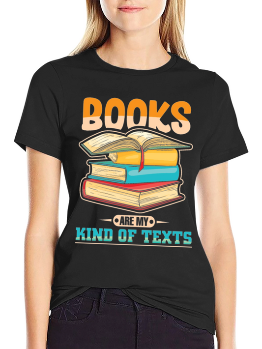 Books Are My Kind of Texts T-Shirt