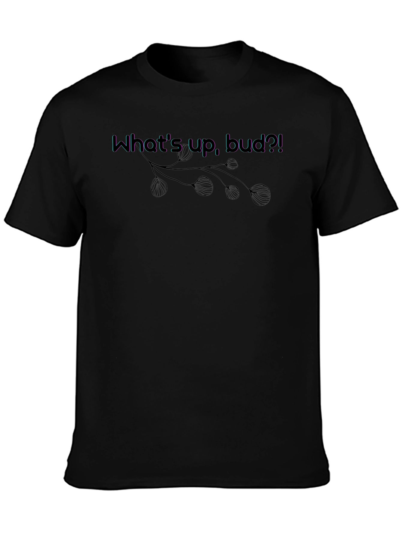 Whats Up Bud?! Graphic Tee - Casual Black T-Shirt