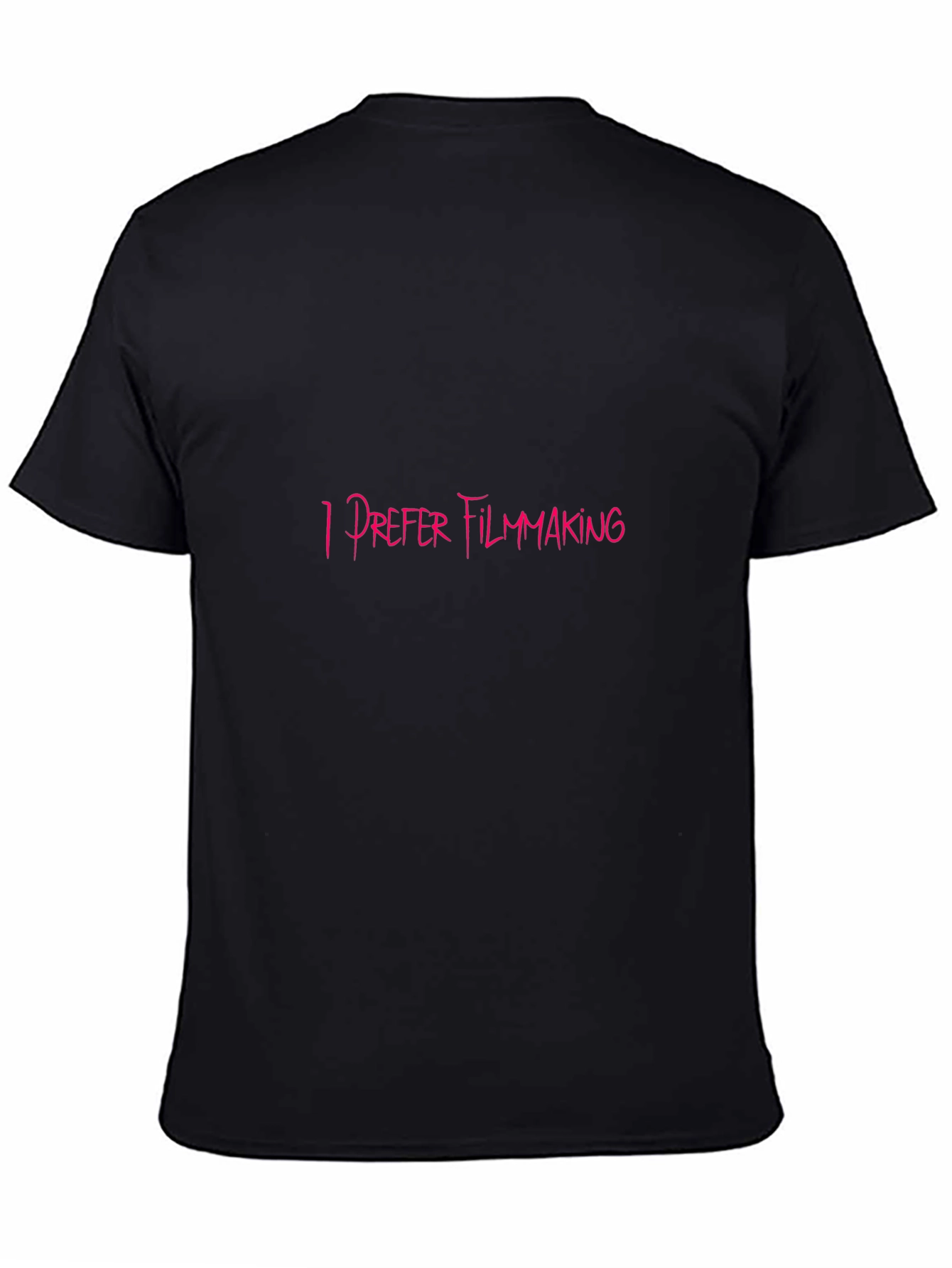 I Prefer Filmmaking T-Shirt