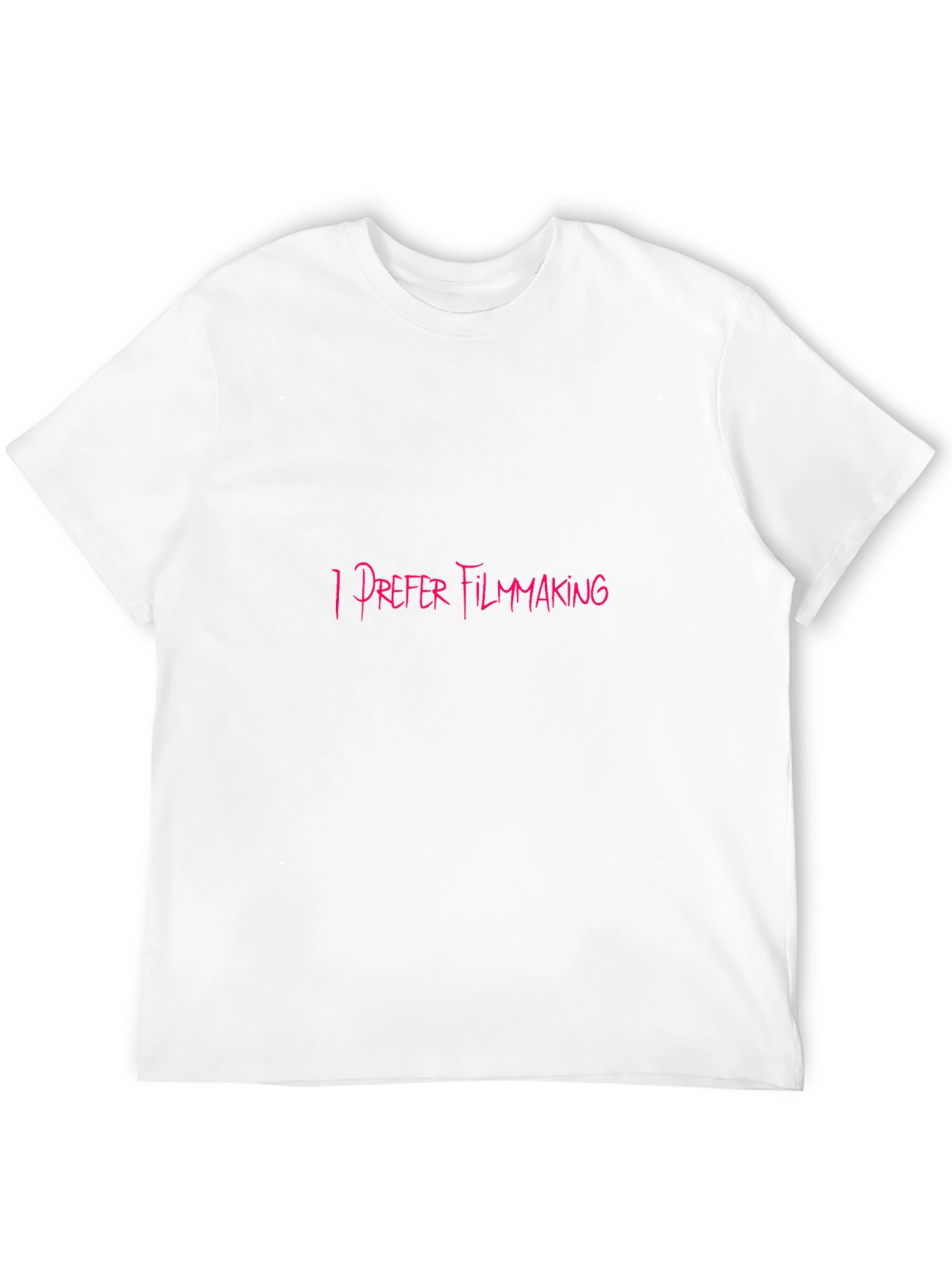 I Prefer Filmmaking T-Shirt