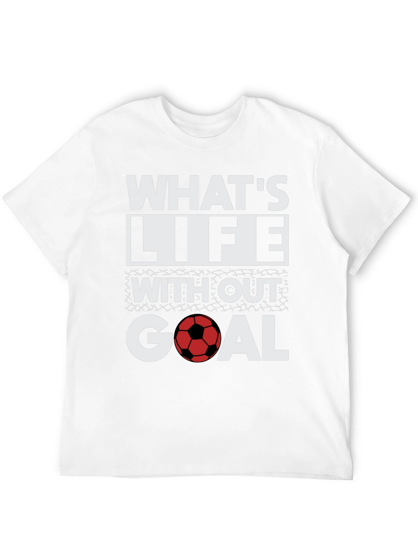 Soccer Goal T-Shirt - Whats Life Without Goal?