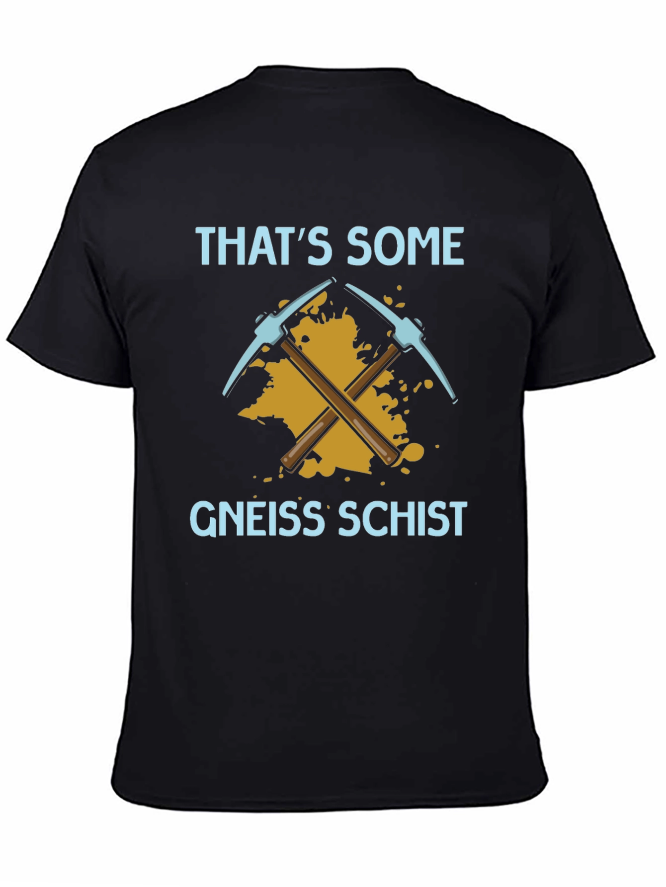 Thats Some Gneiss Schist T-Shirt