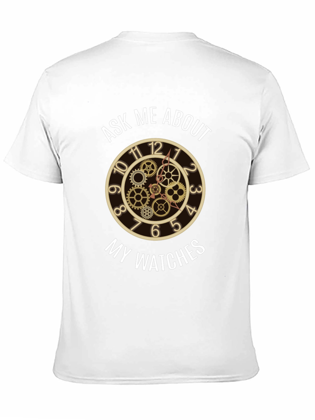Ask Me About My Watches - Steampunk Clock T-Shirt