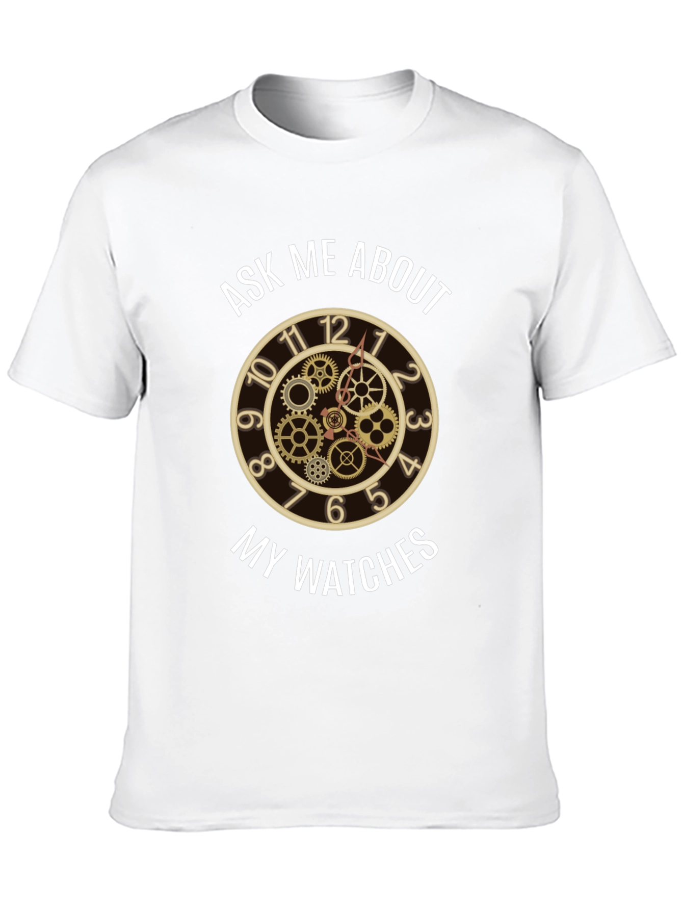 Ask Me About My Watches - Steampunk Clock T-Shirt