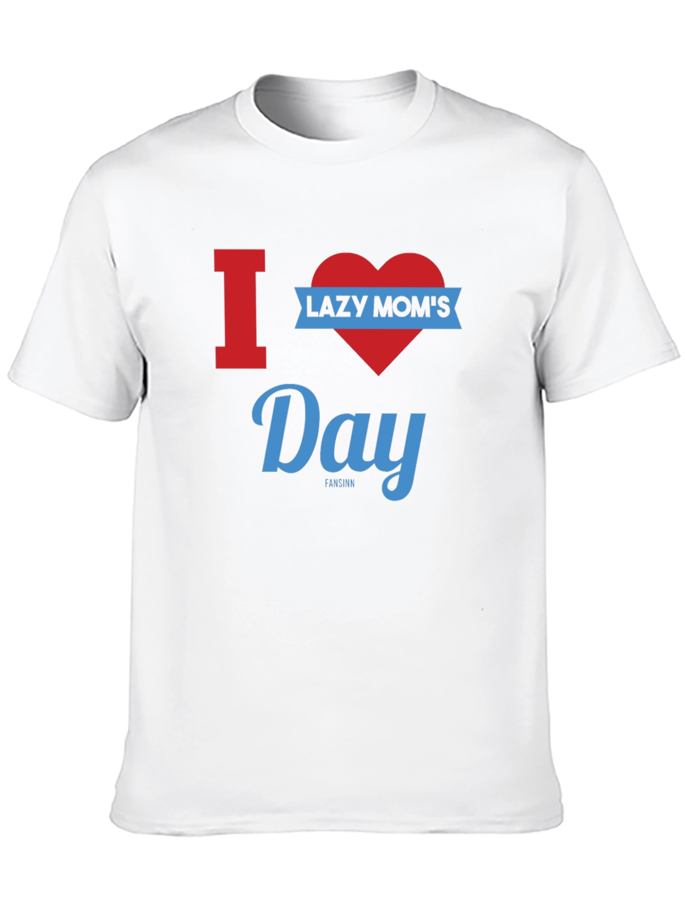 I Heart Lazy Moms Day Graphic T-Shirt