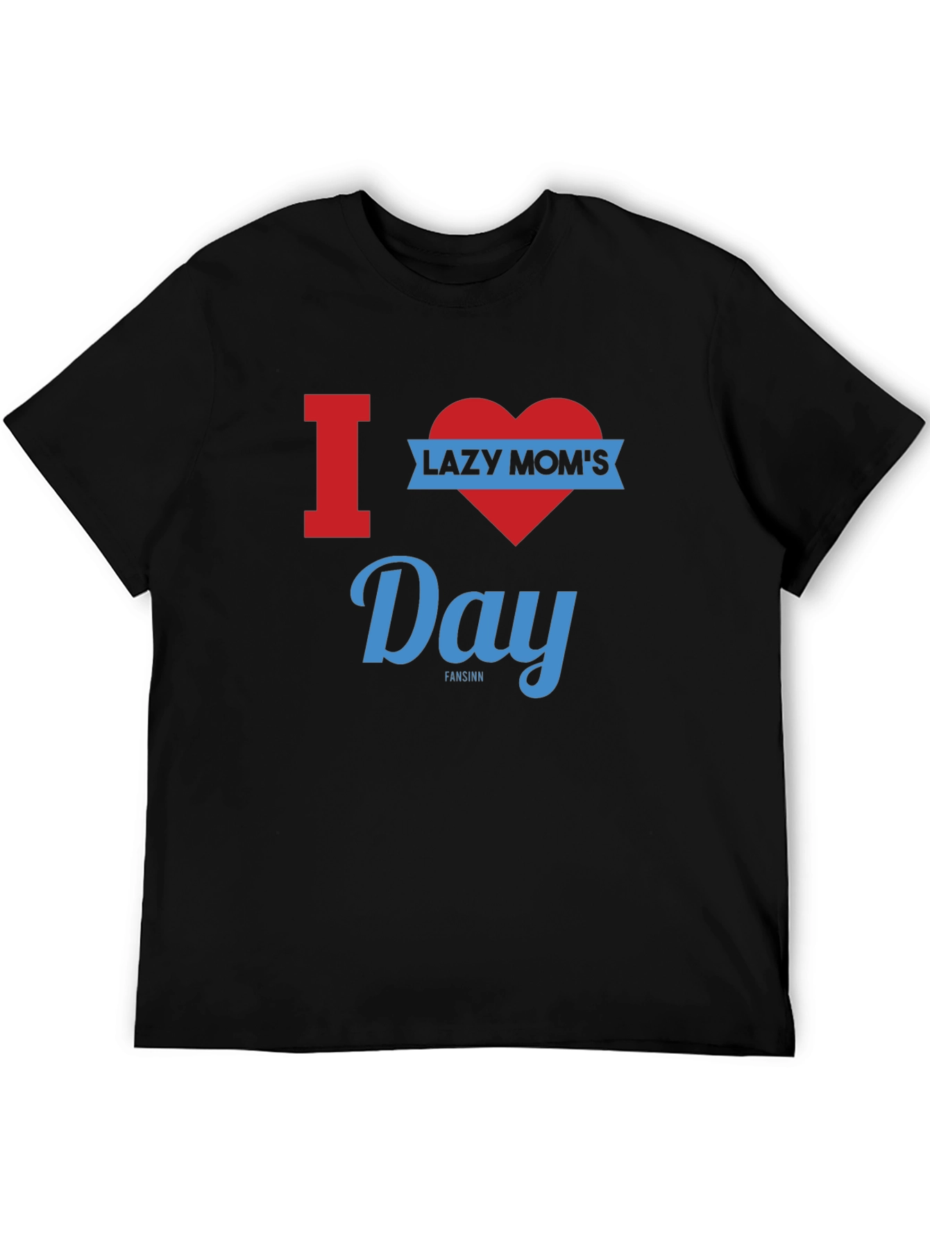 I Heart Lazy Moms Day Graphic T-Shirt