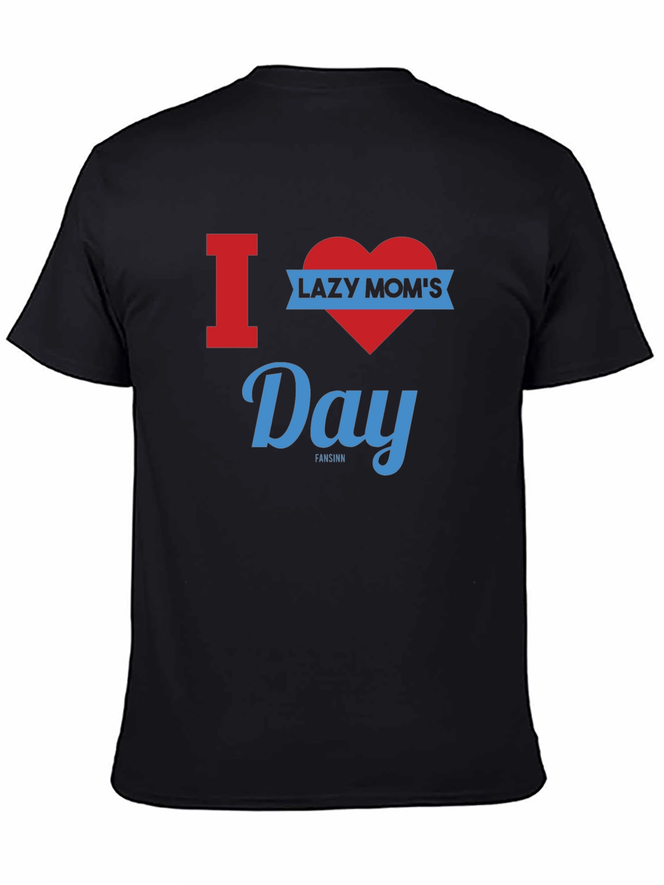 I Heart Lazy Moms Day Graphic T-Shirt