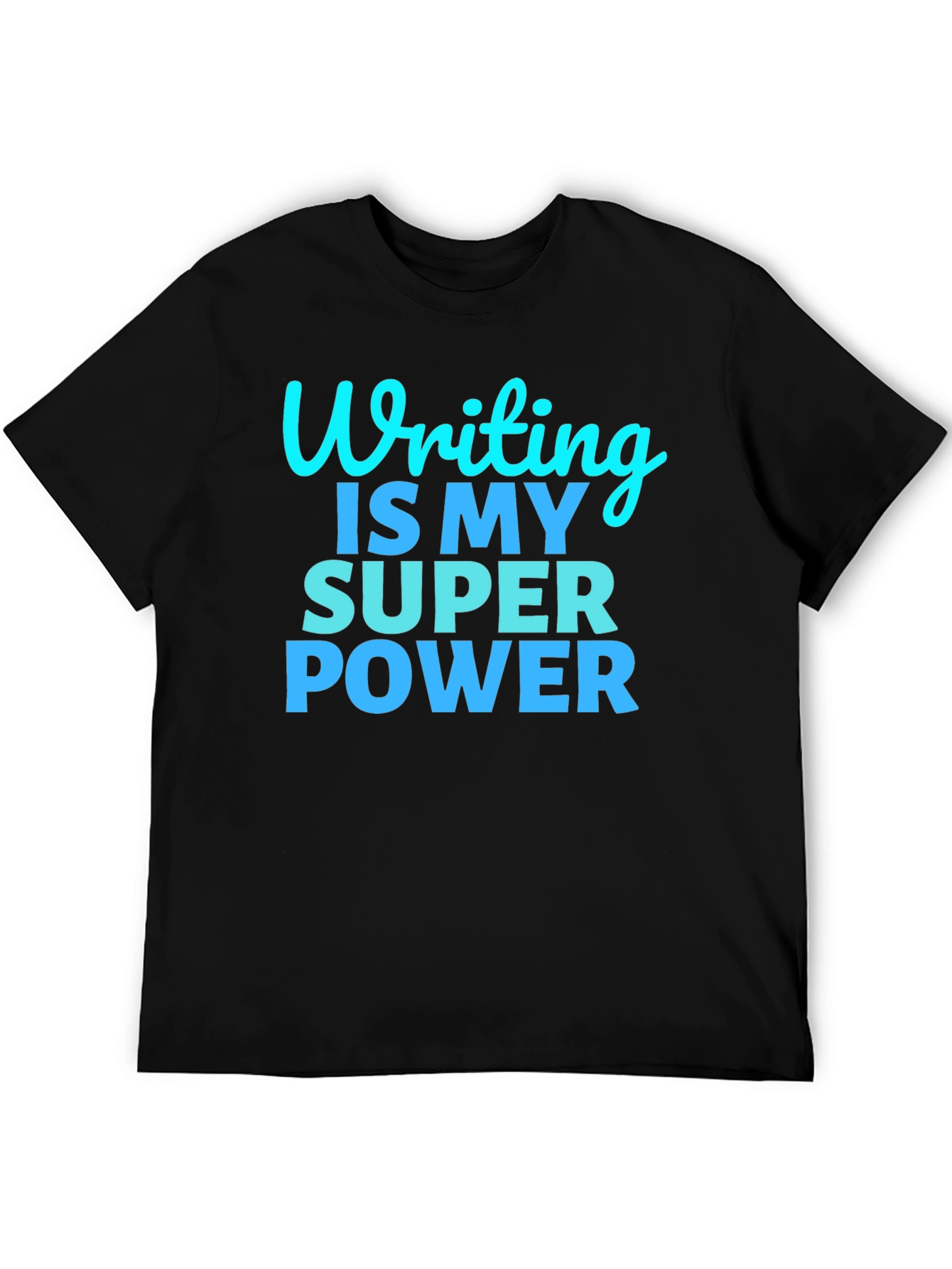 Writing Is My Super Power T-Shirt
