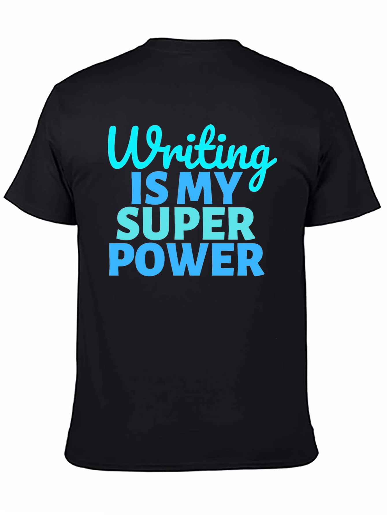 Writing Is My Super Power T-Shirt