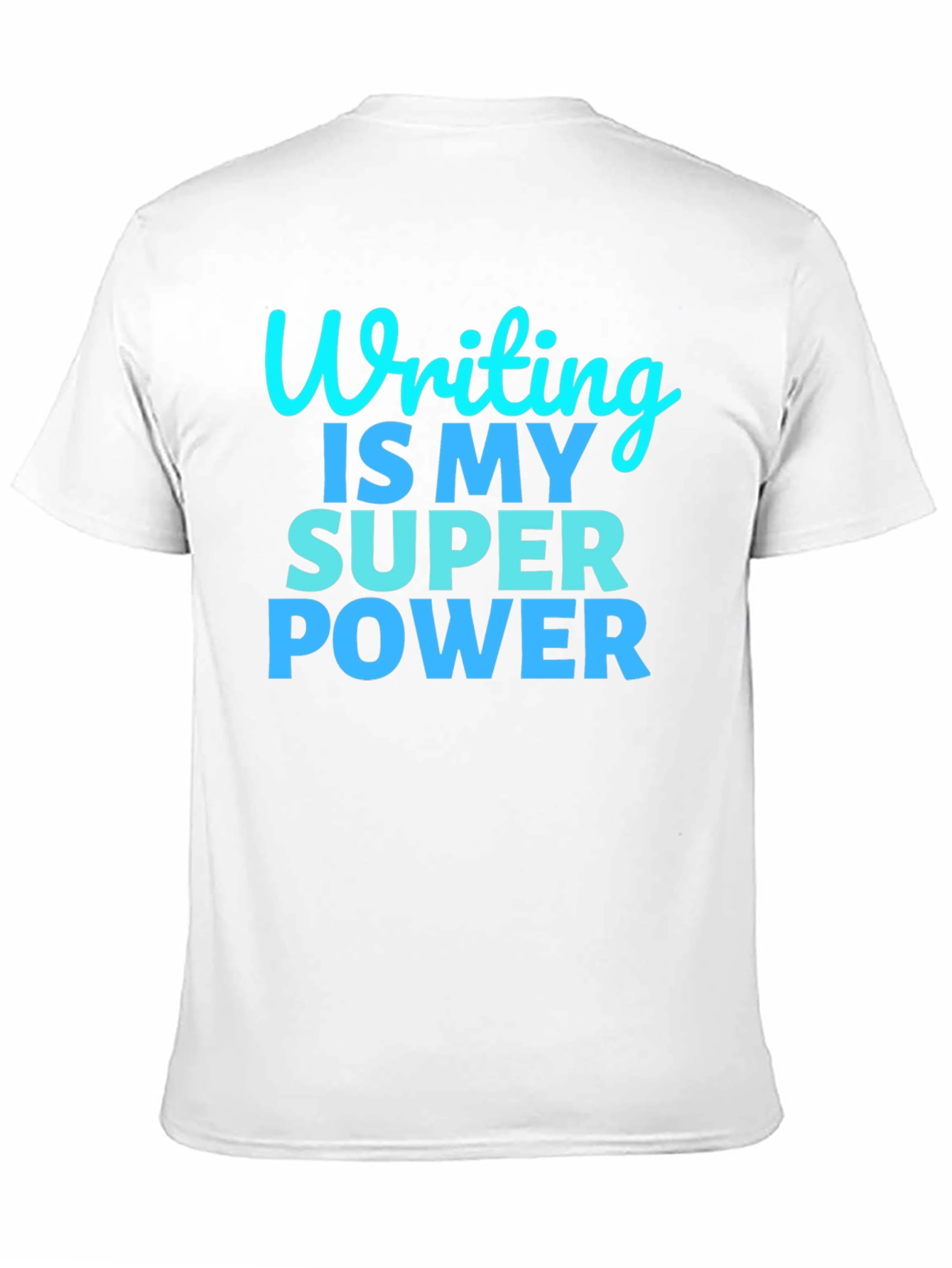 Writing Is My Super Power T-Shirt