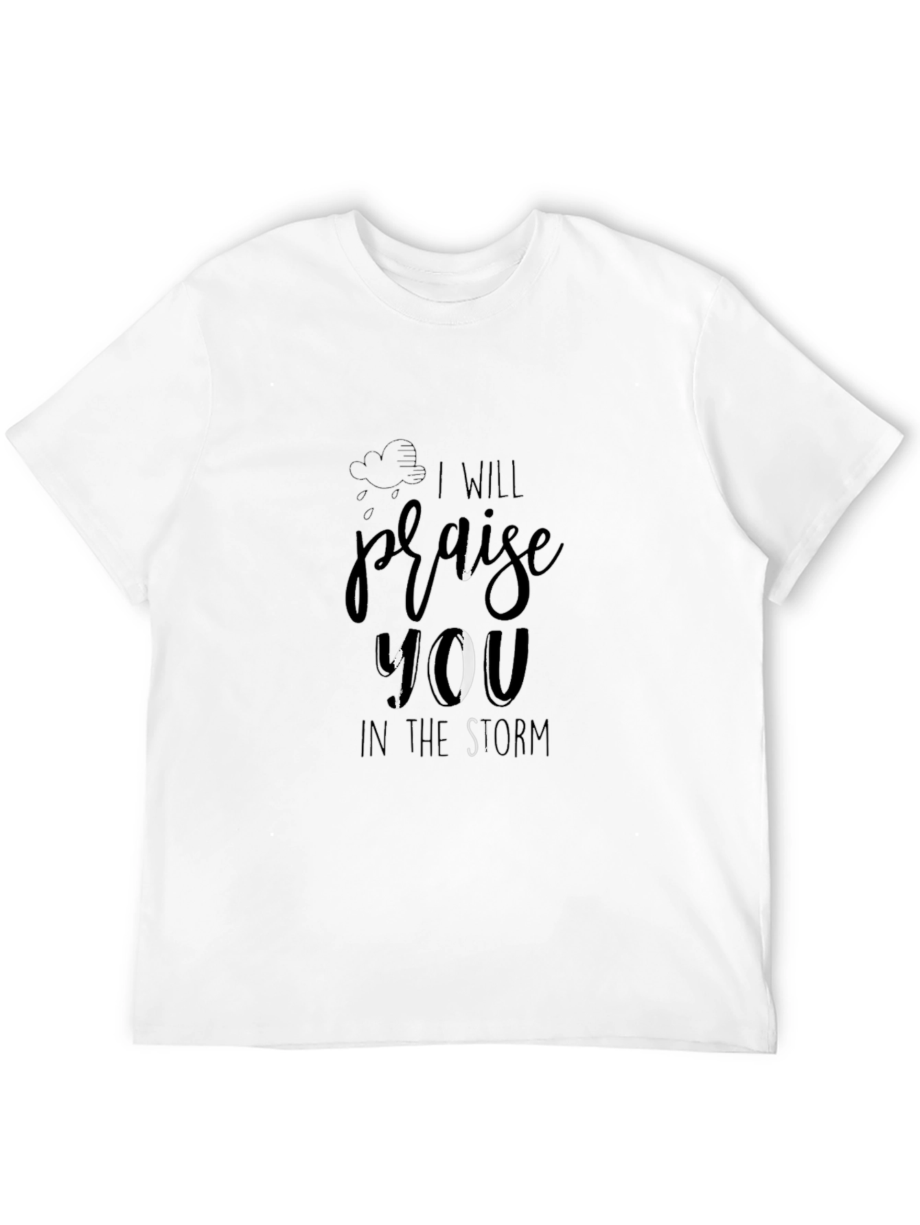 I Will Praise You in The Storm T-Shirt