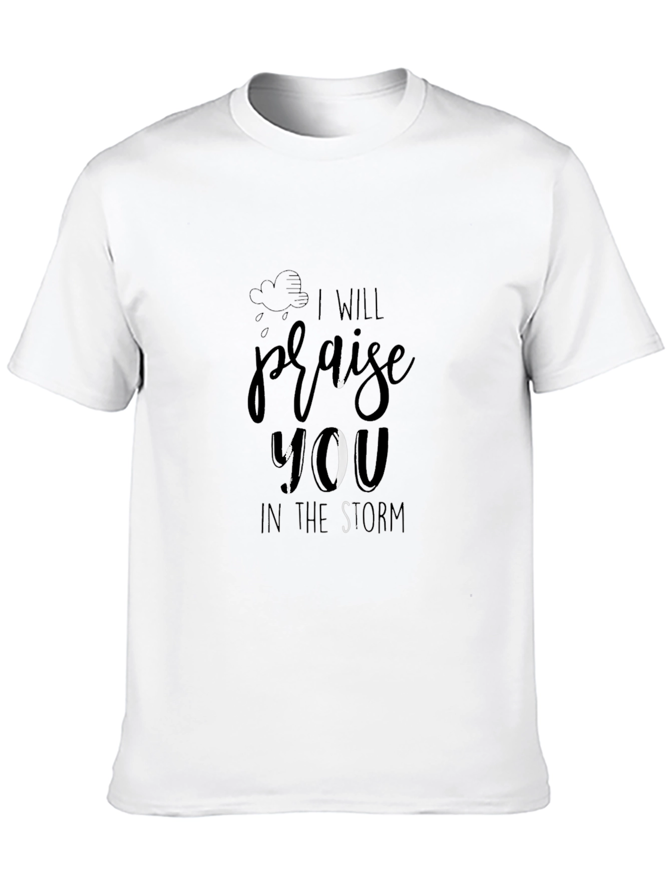 I Will Praise You in The Storm T-Shirt