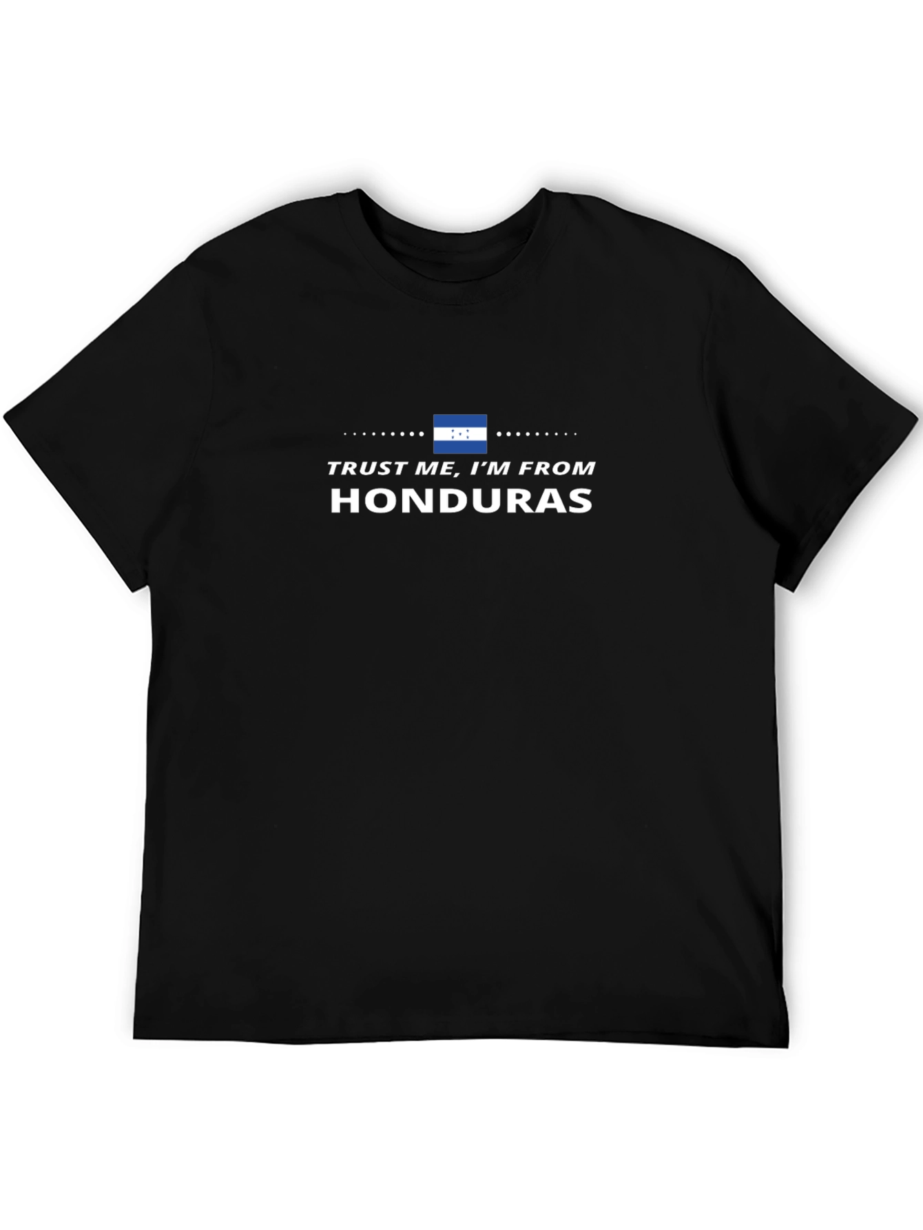 Trust Me Im From Honduras - Black T-Shirt