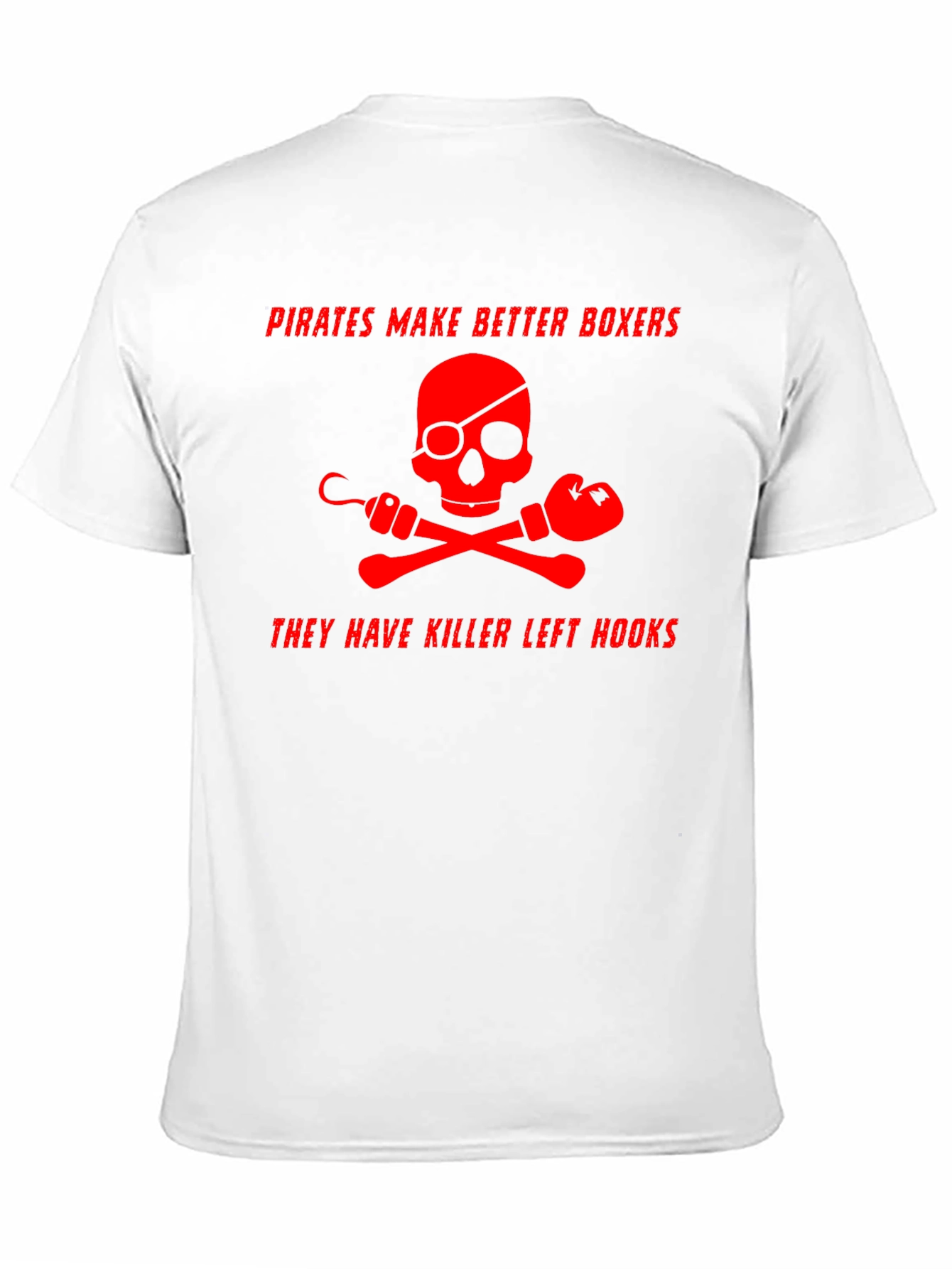 Pirates Make Better Boxers Graphic T-Shirt