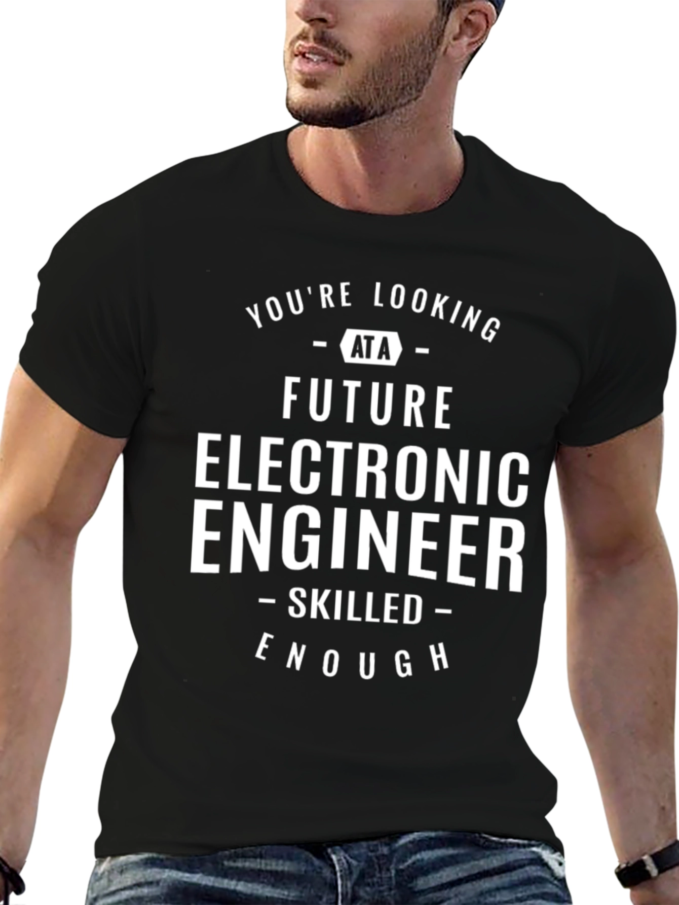 Future Electronic Engineer T-Shirt - Skilled Enough
