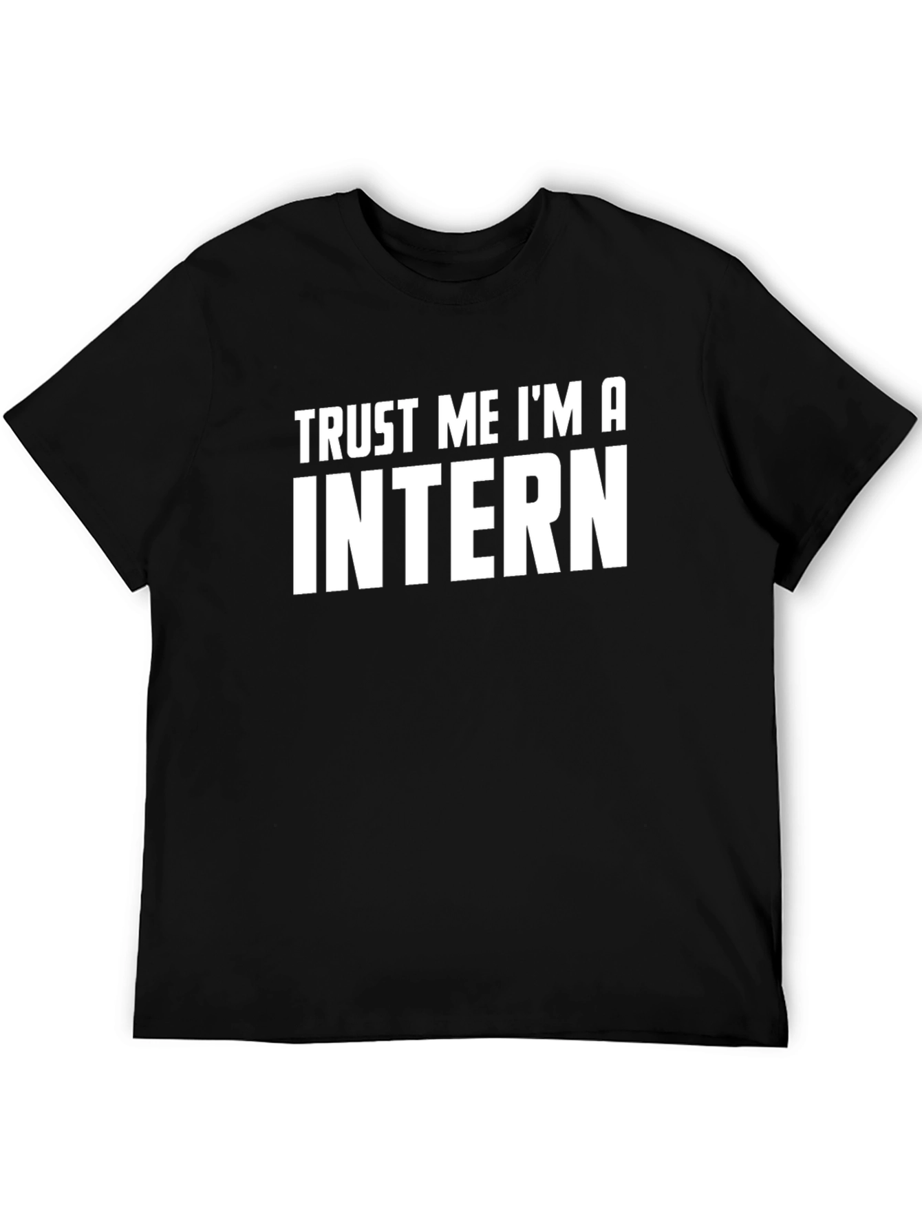 Trust Me Im An Intern Black T-Shirt