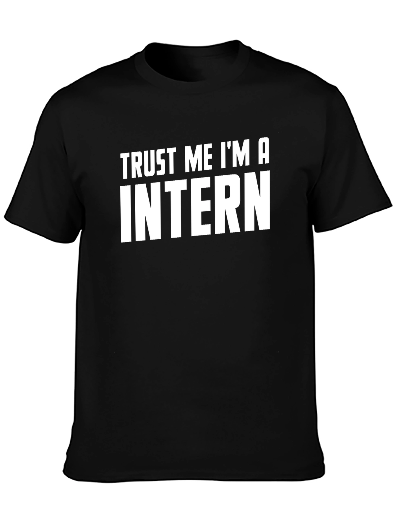 Trust Me Im An Intern Black T-Shirt