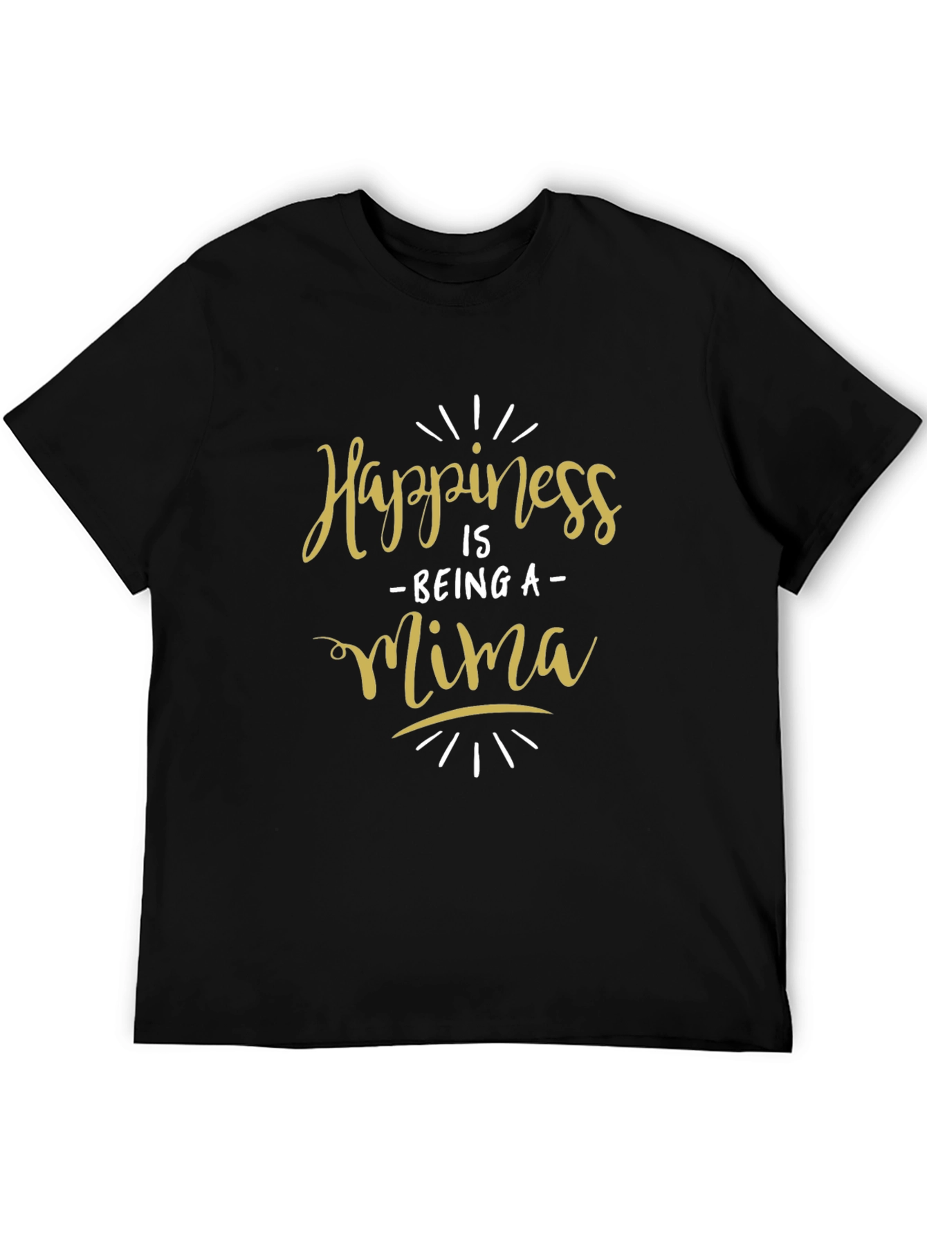 Happiness is Being a Mima T-Shirt
