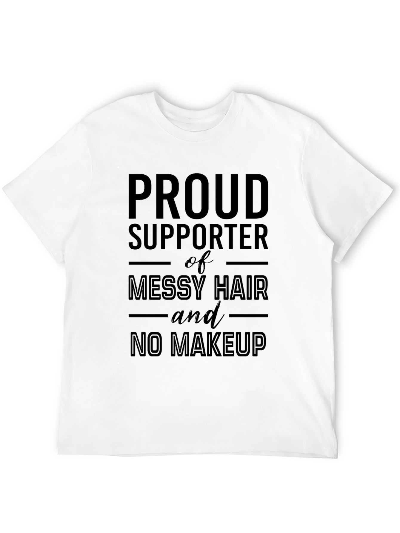 Proud Supporter Messy Hair T-Shirt