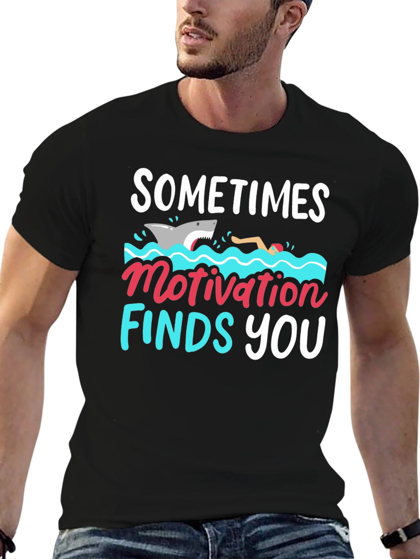 Sometimes Motivation Finds You T-Shirt