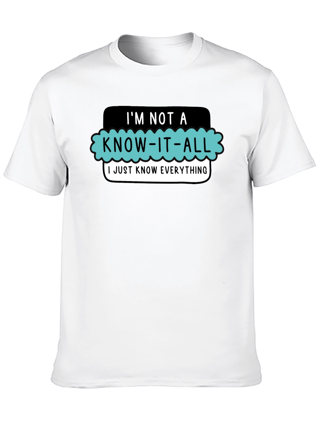 Im Not a Know-It-All T-Shirt