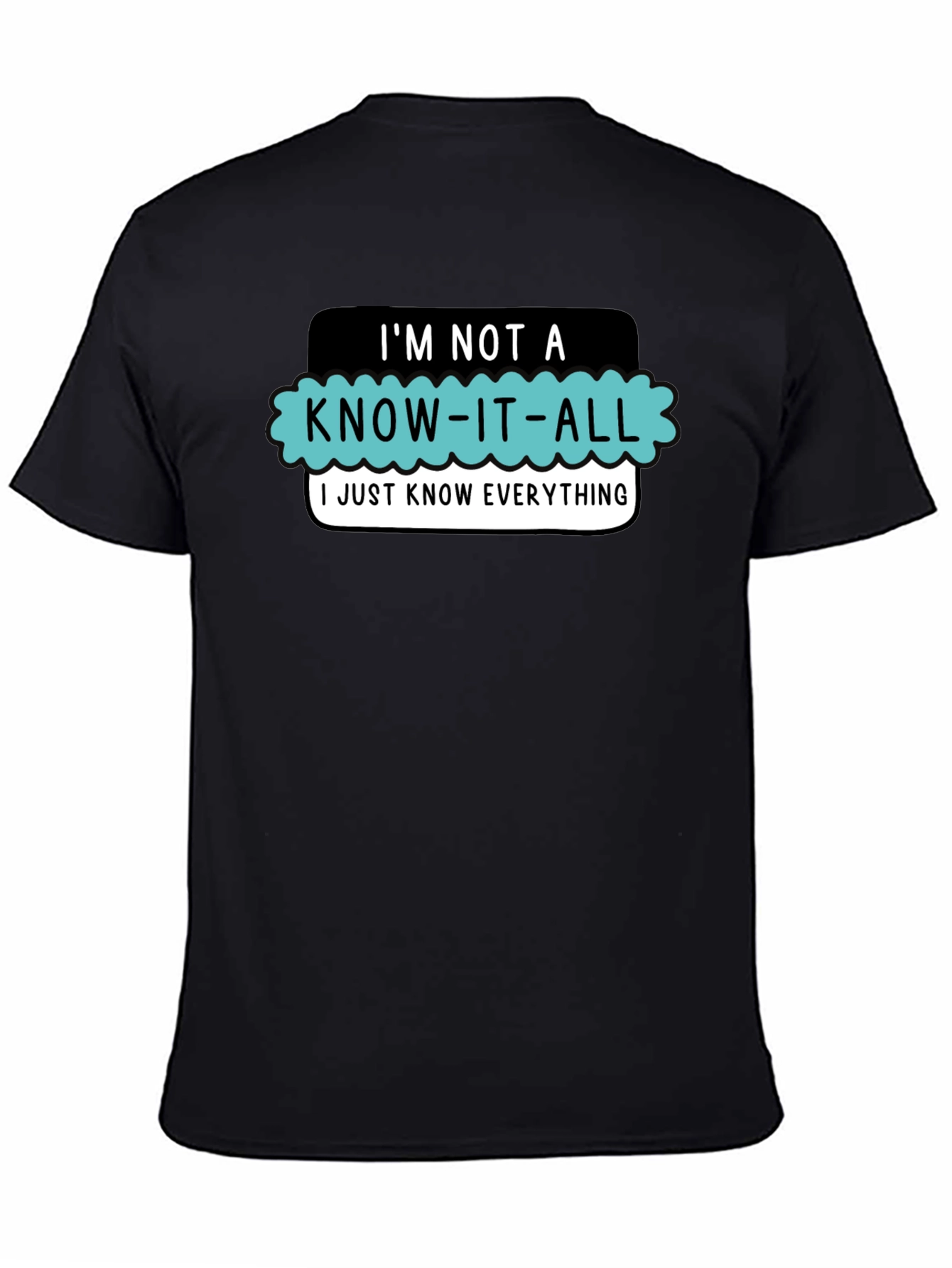 Im Not a Know-It-All T-Shirt