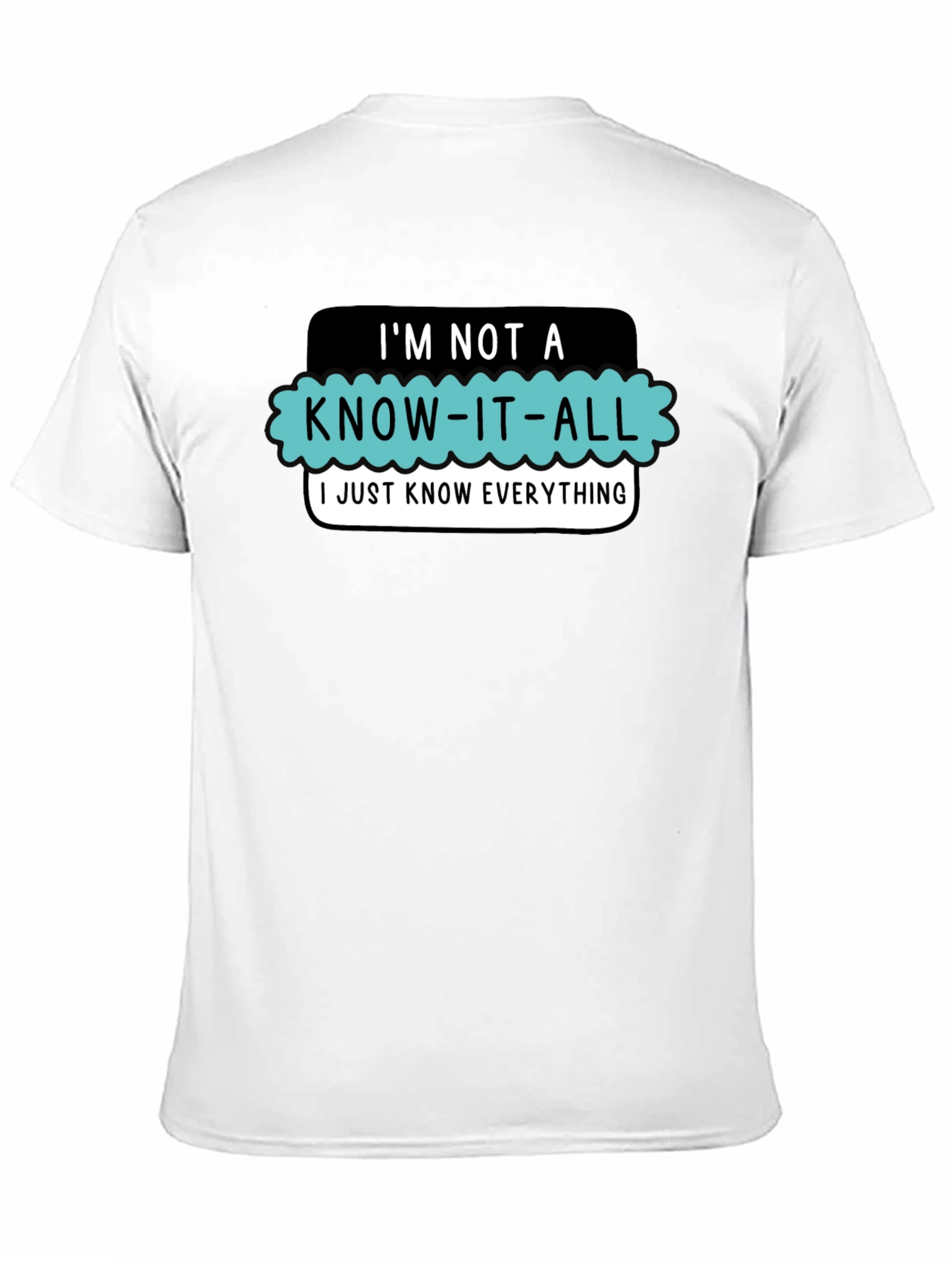 Im Not a Know-It-All T-Shirt