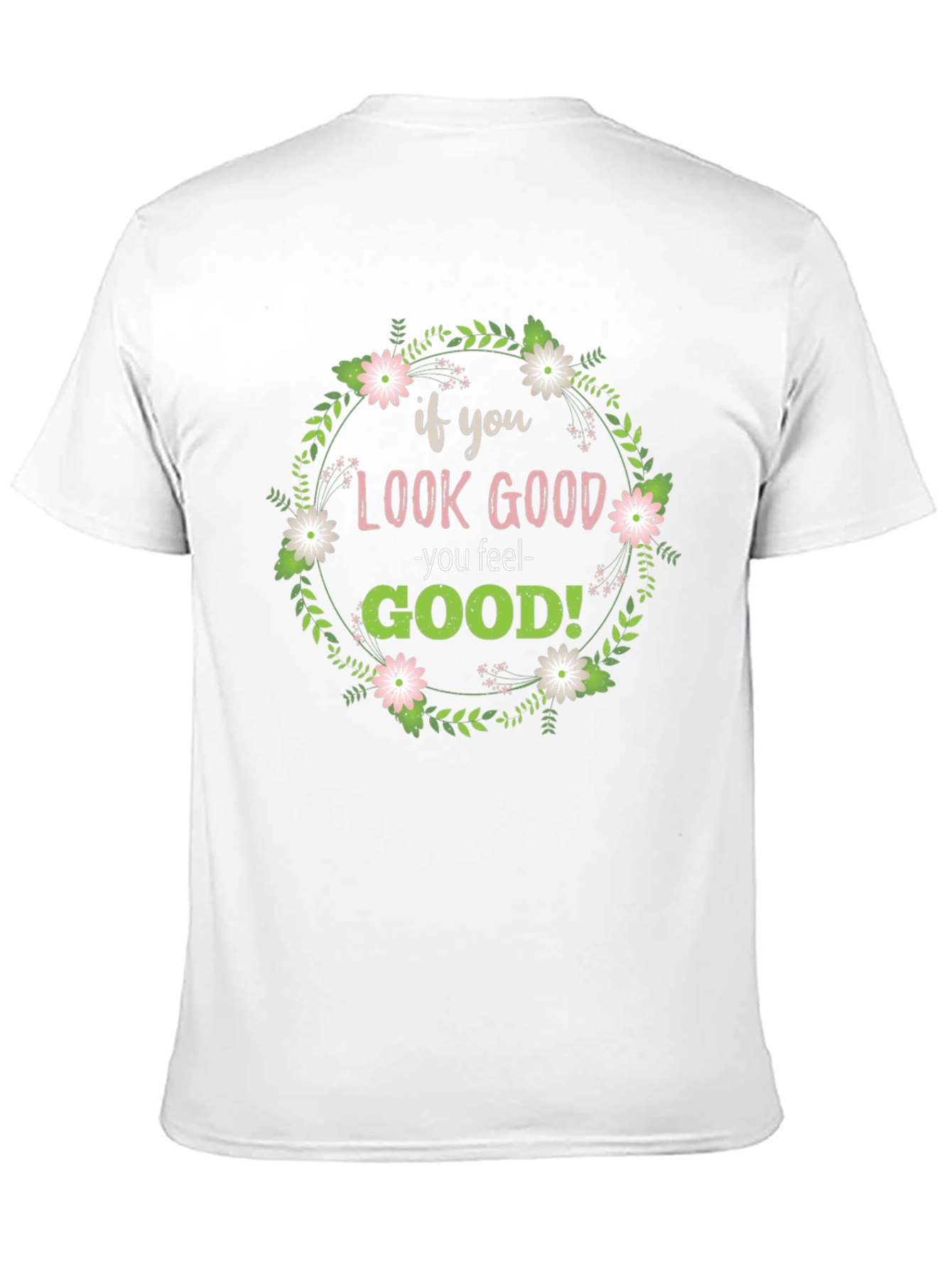 Look Good Feel Good Graphic Tee