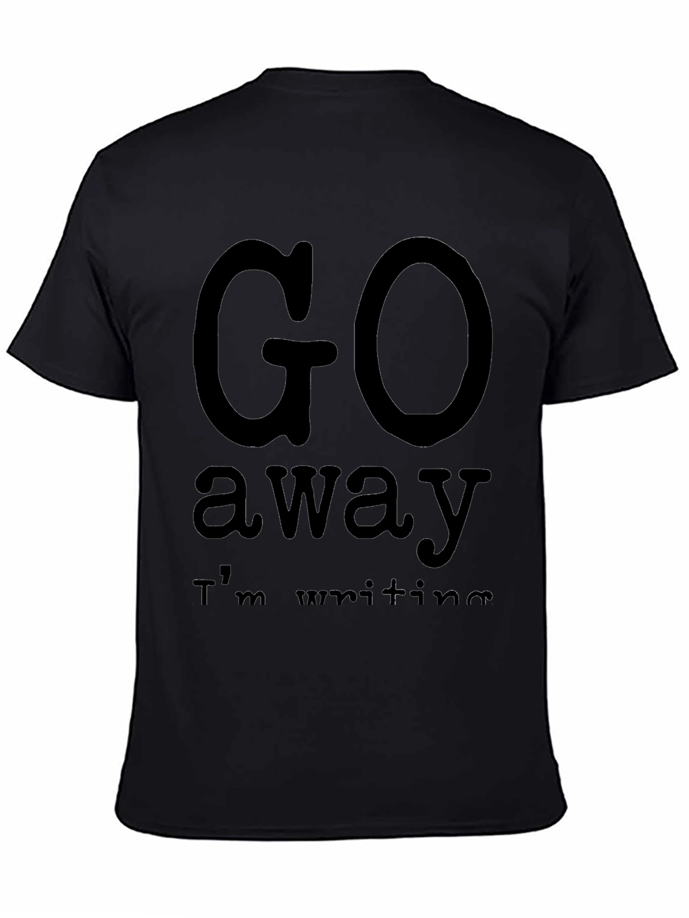 Go Away Im Writing T-Shirt