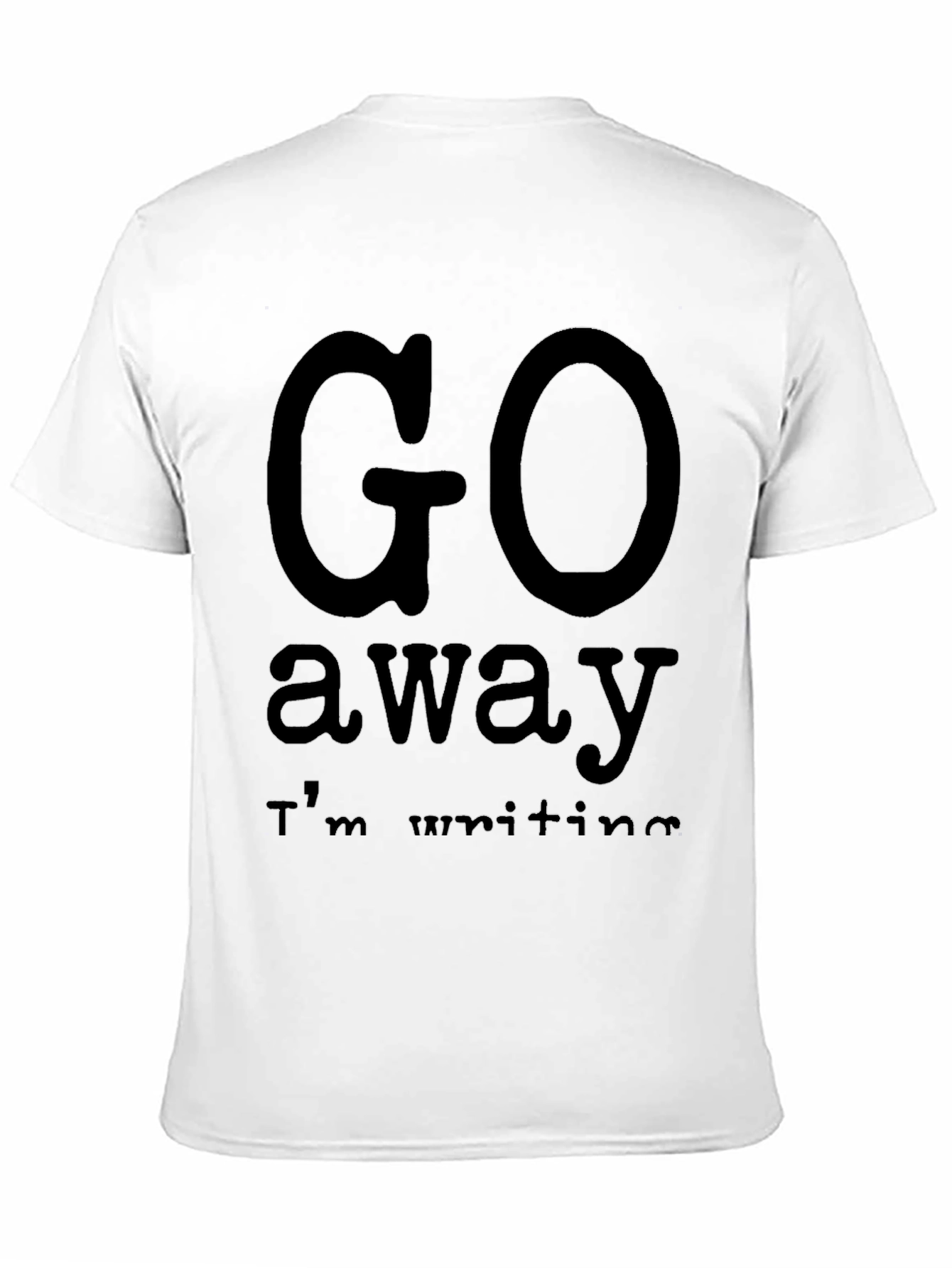 Go Away Im Writing T-Shirt