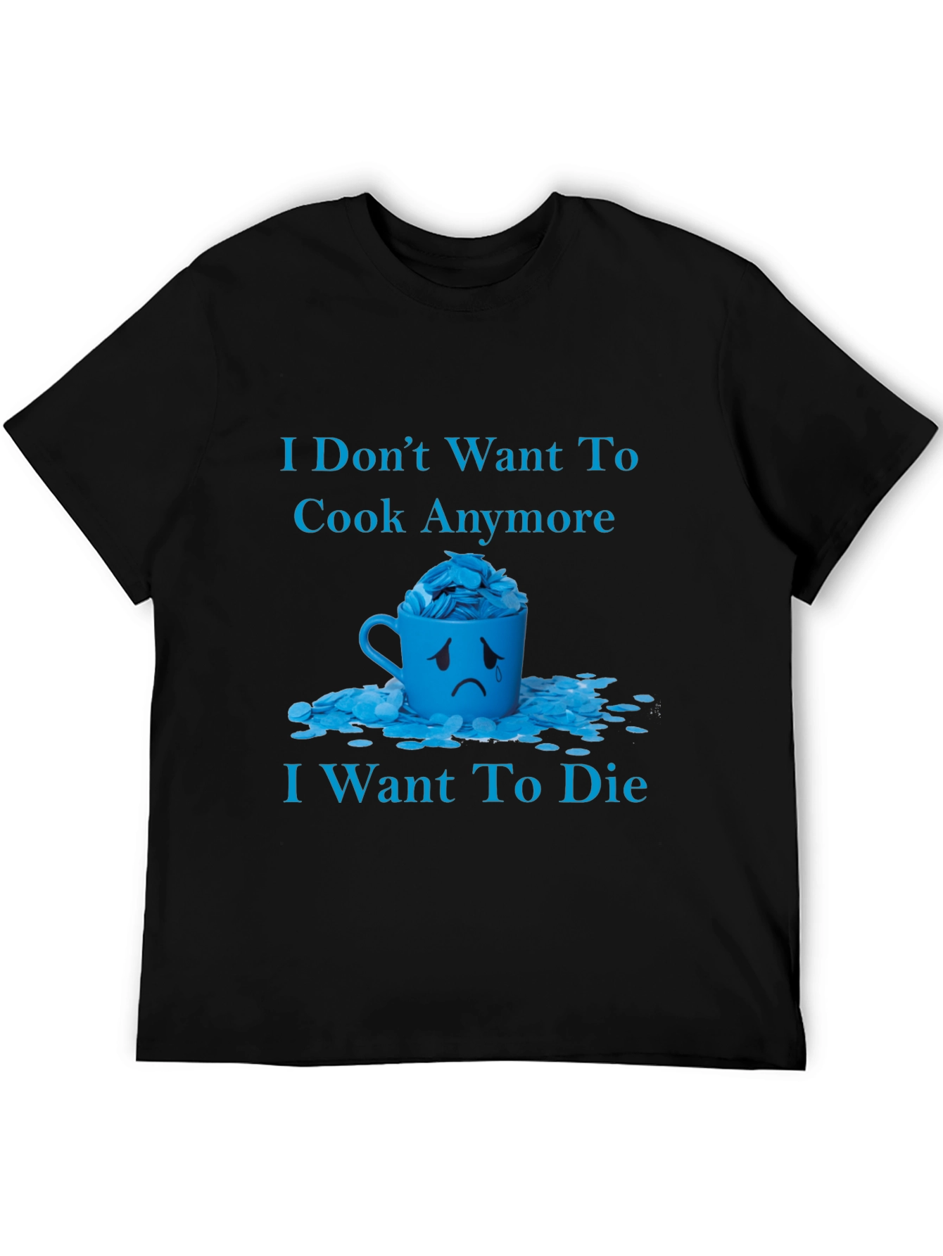 Humorous I Dont Want to Cook Graphic Tee