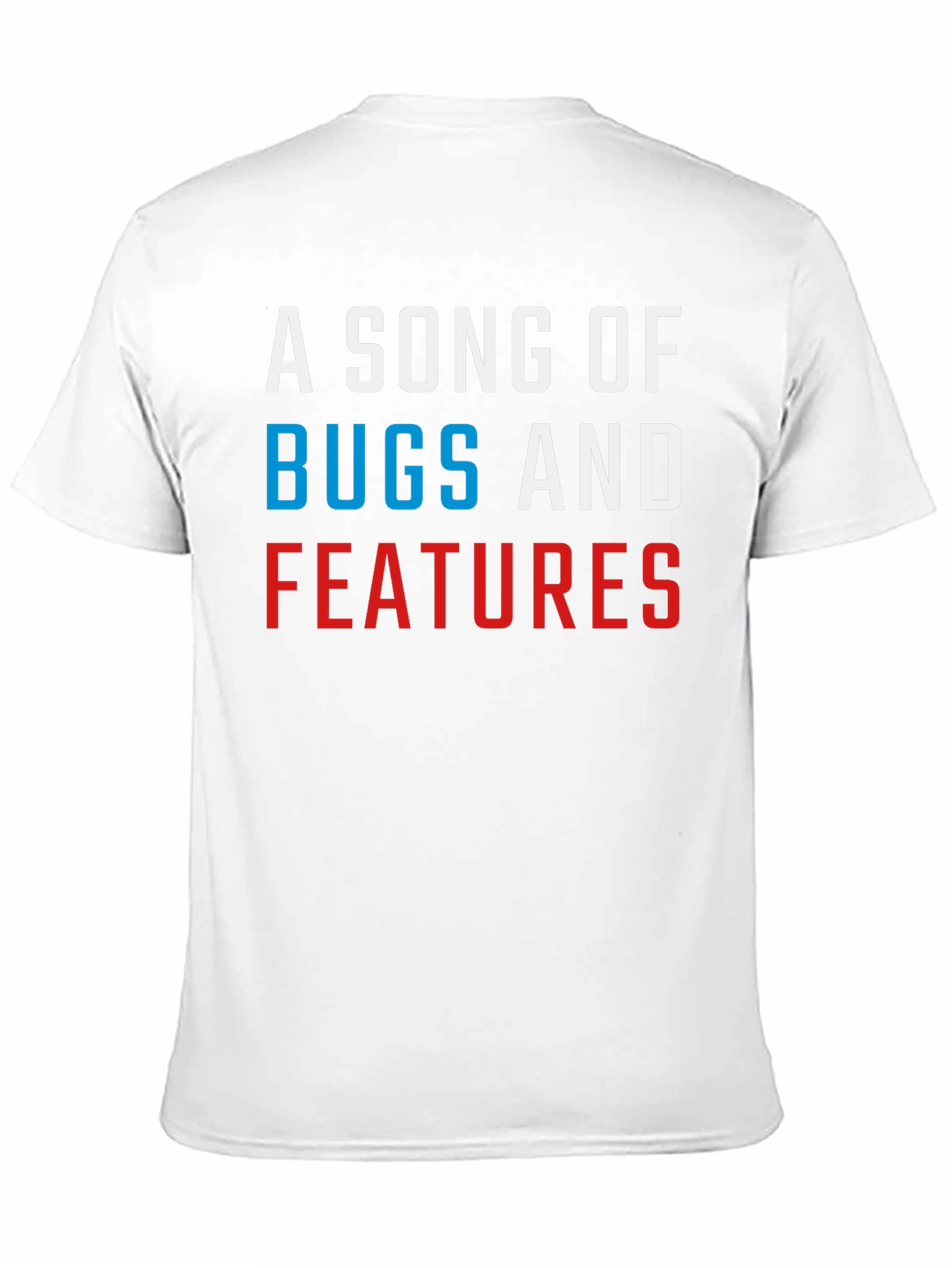 A Song of Bugs and Features T-Shirt