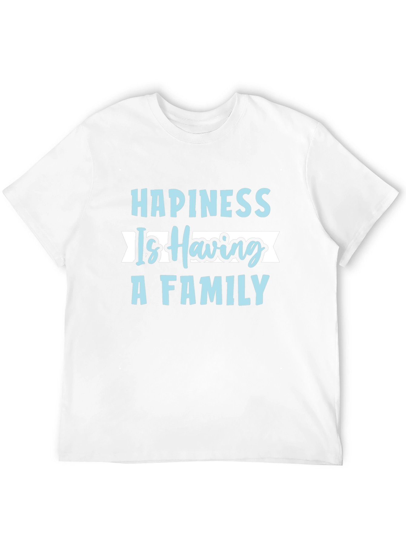 Happiness is Having A Family T-Shirt