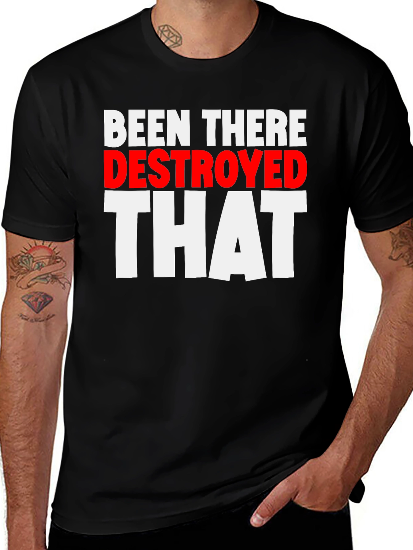 Been There Destroyed That Funny Slogan Tee