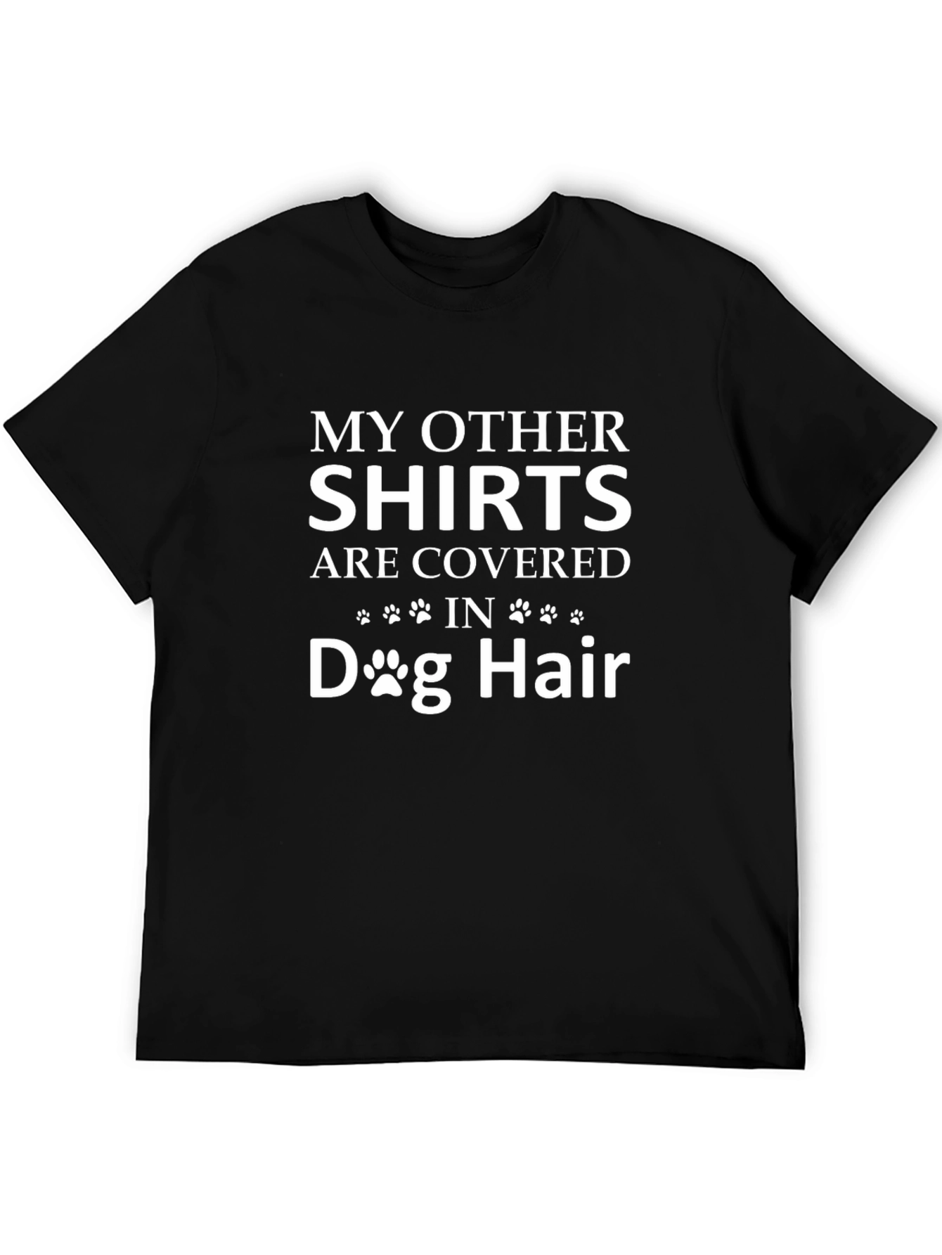 Dog Hair T-Shirt - Funny Pet Lover Tee