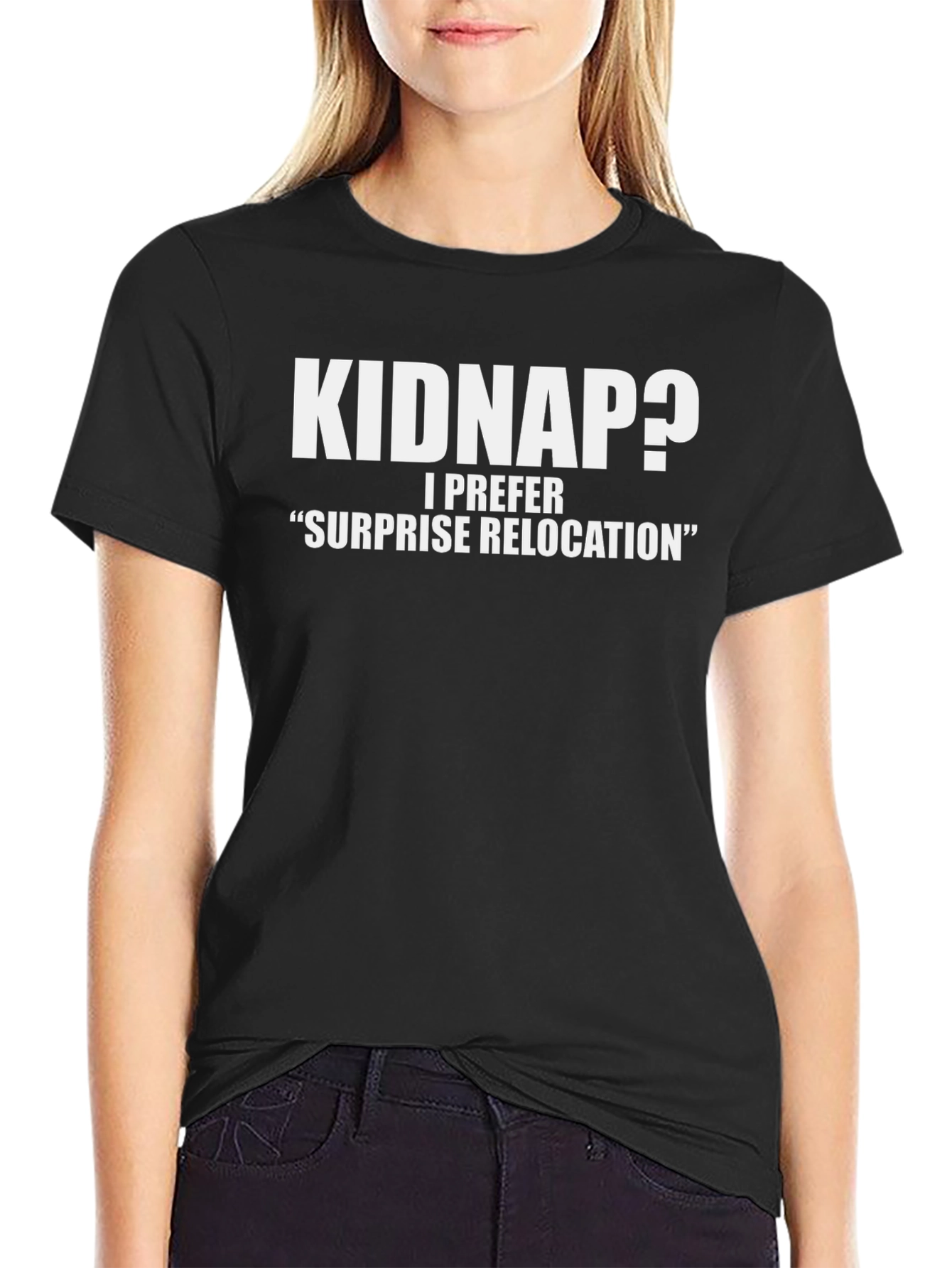 Funny Kidnap? Surprise Relocation Black T-Shirt