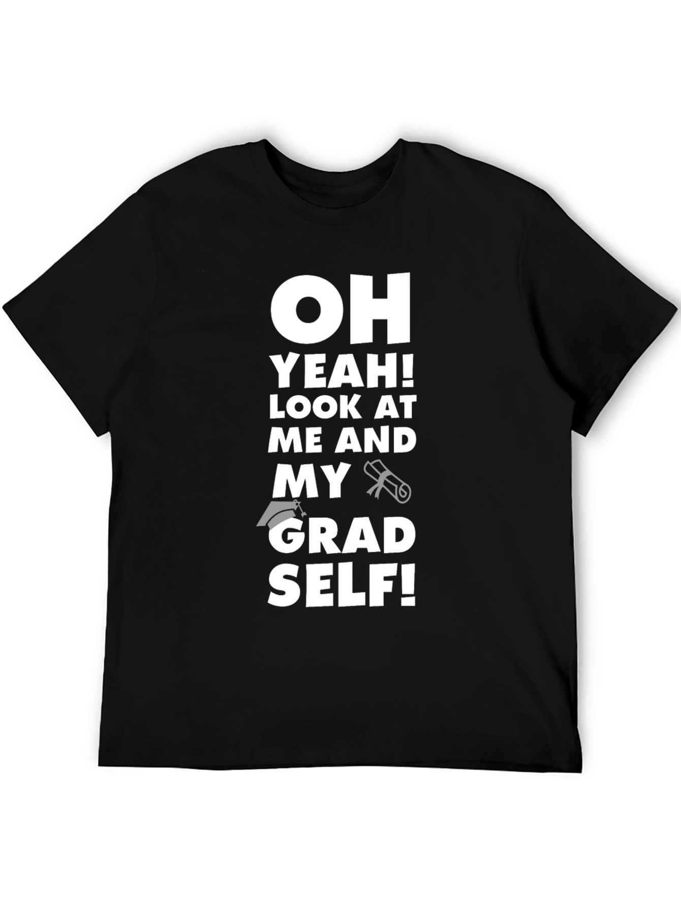 Graduation T-Shirt - Oh Yeah! Grad Self
