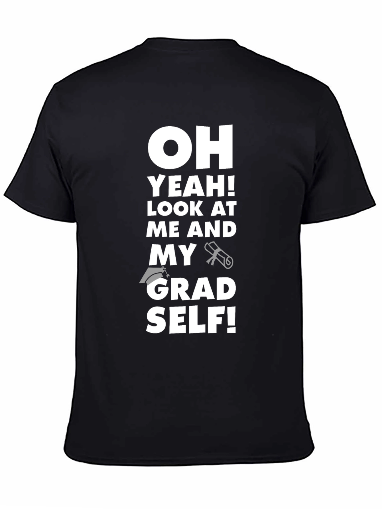 Graduation T-Shirt - Oh Yeah! Grad Self