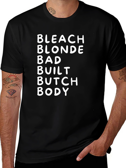 Bleach Blonde Bad Built Butch Body T-Shirt
