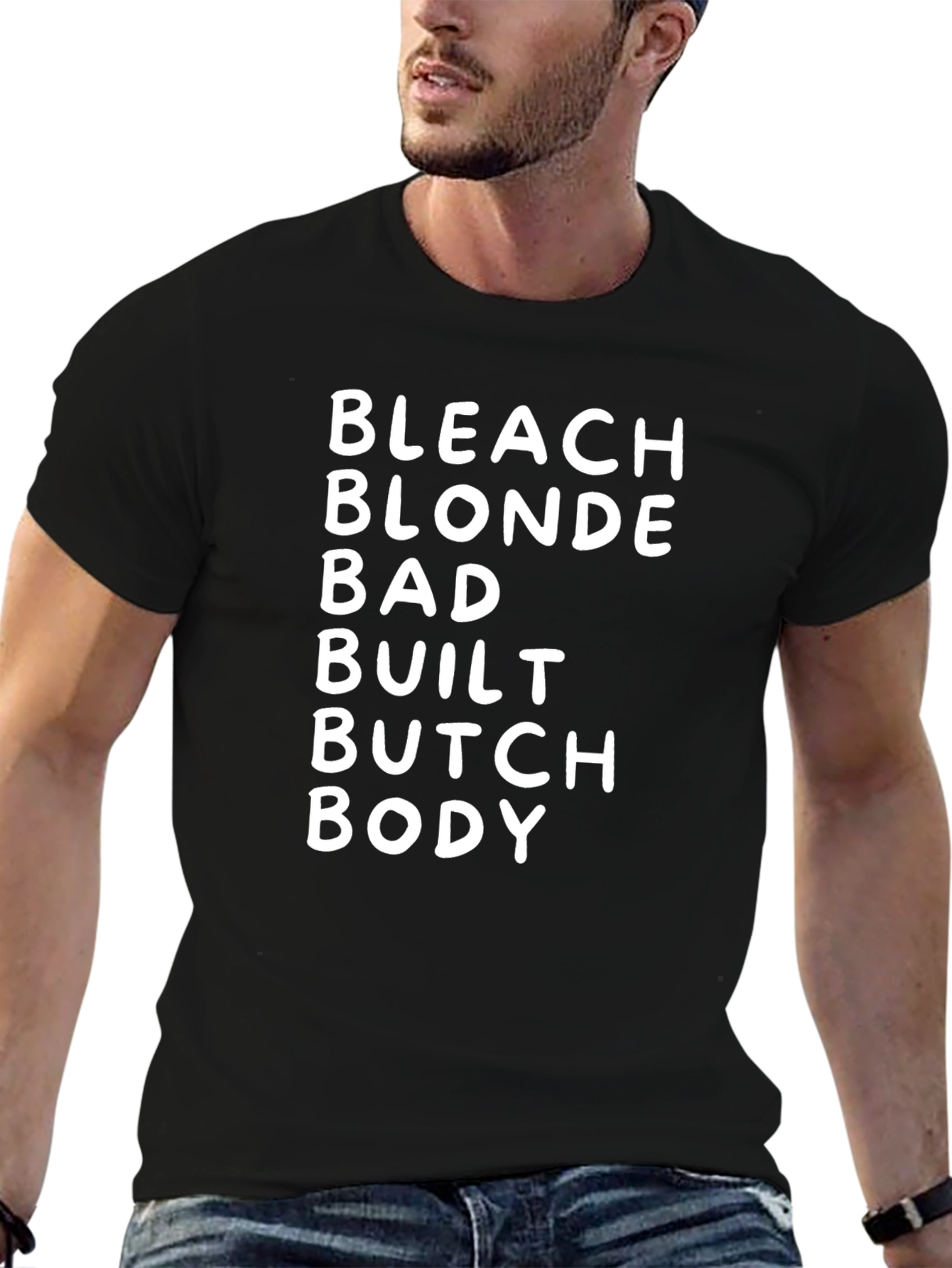 Bleach Blonde Bad Built Butch Body T-Shirt