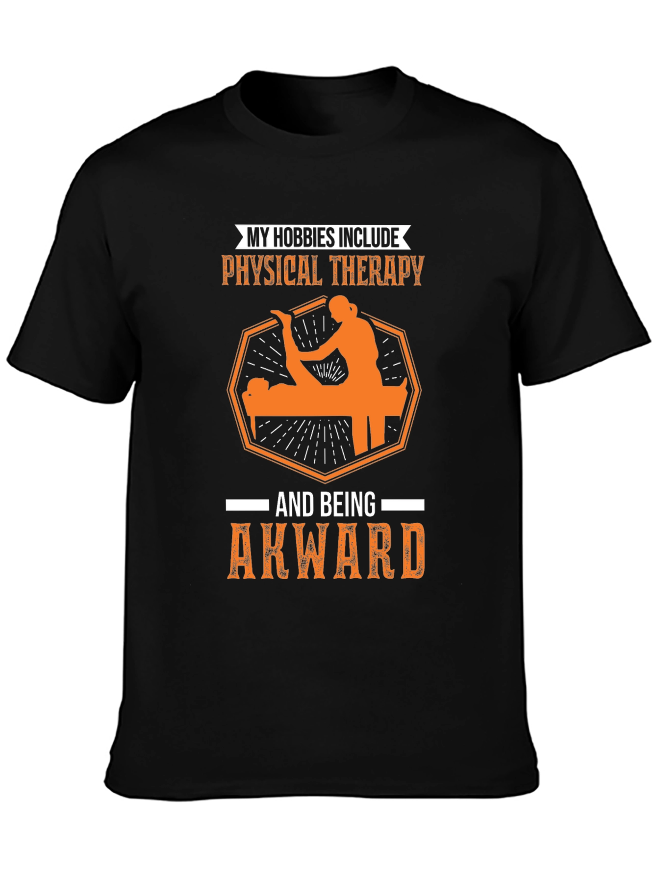 Funny Physical Therapy Hobby T-Shirt