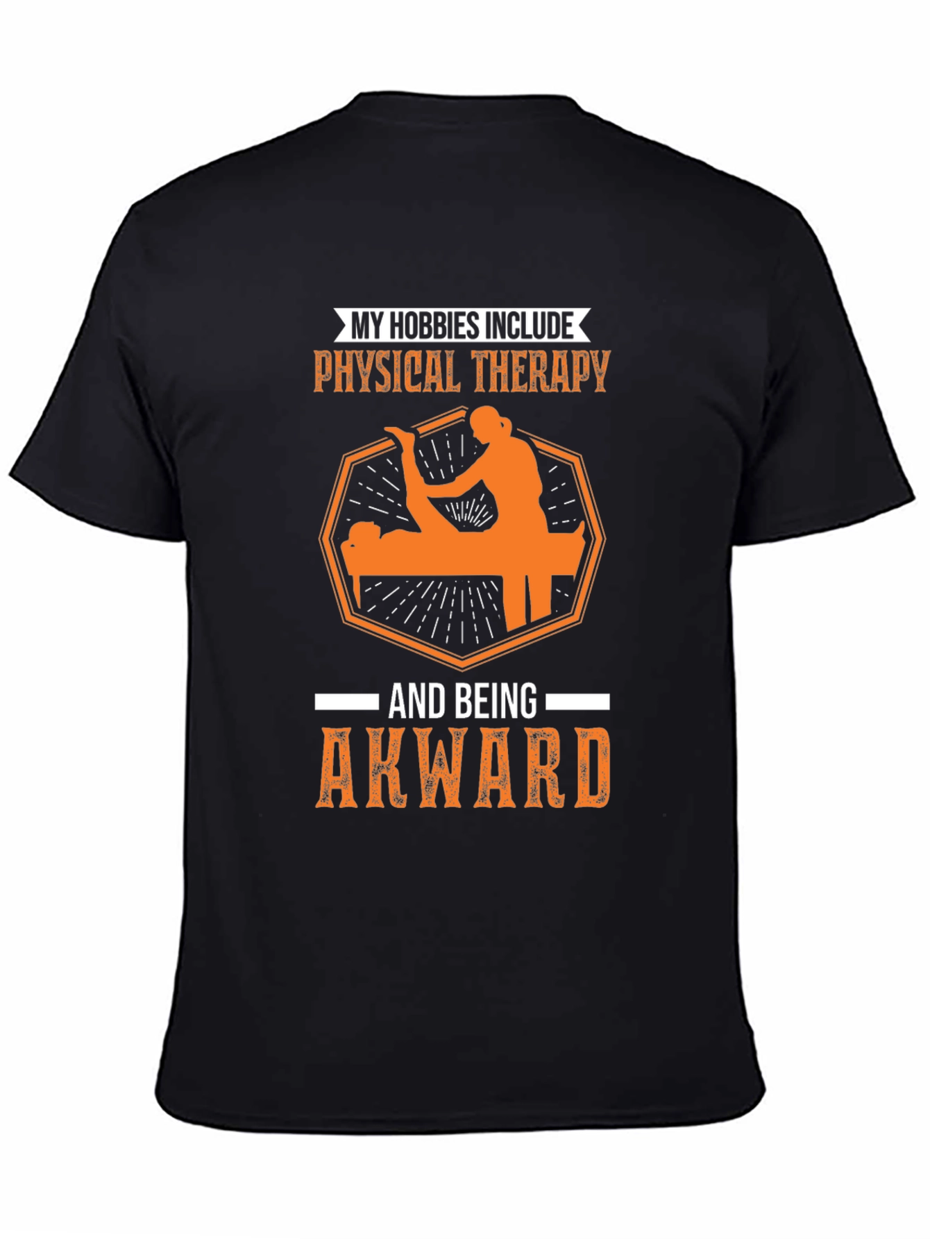 Funny Physical Therapy Hobby T-Shirt