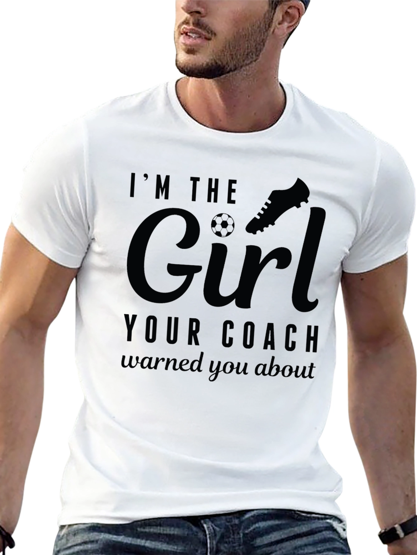 Im The Girl Your Coach Warned You About T-Shirt