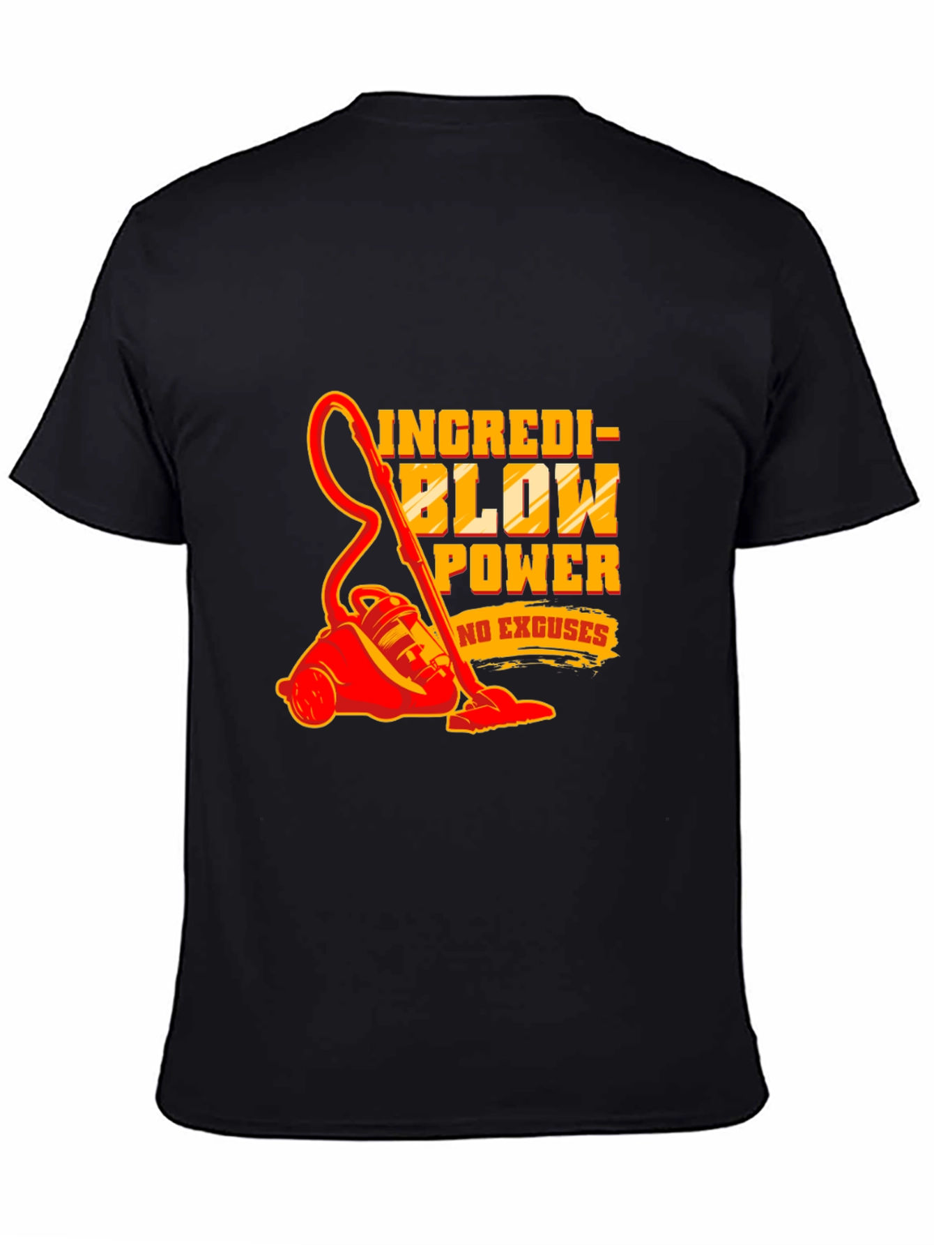 Incredible Power Vacuum T-Shirt - Funny Cleaning Tee