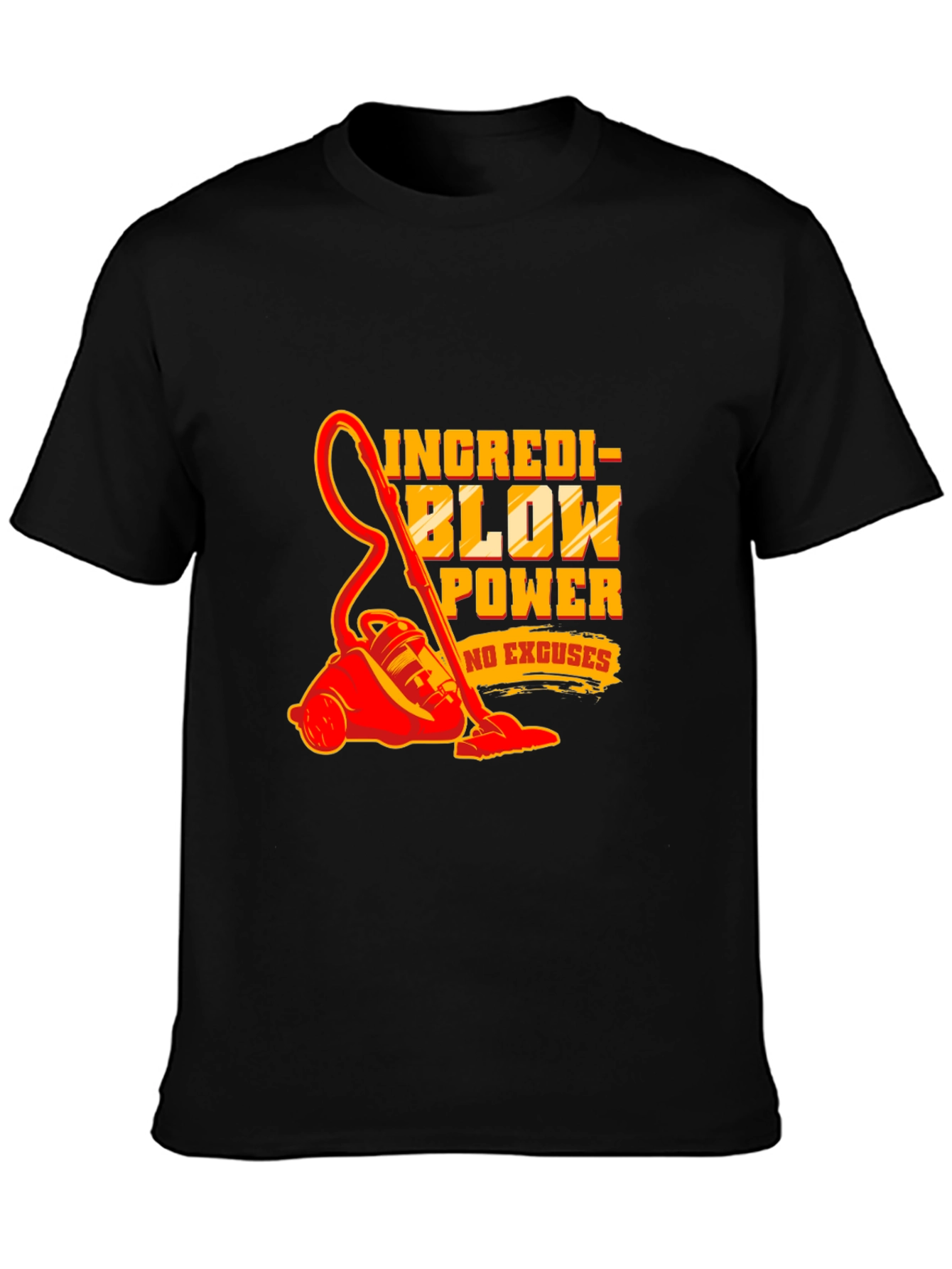 Incredible Power Vacuum T-Shirt - Funny Cleaning Tee