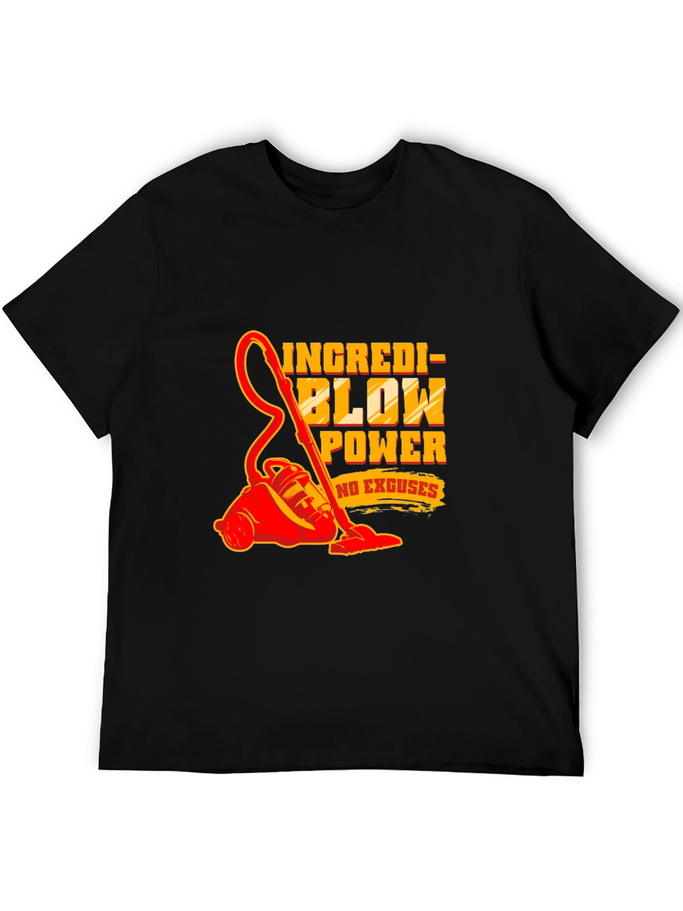 Incredible Power Vacuum T-Shirt - Funny Cleaning Tee