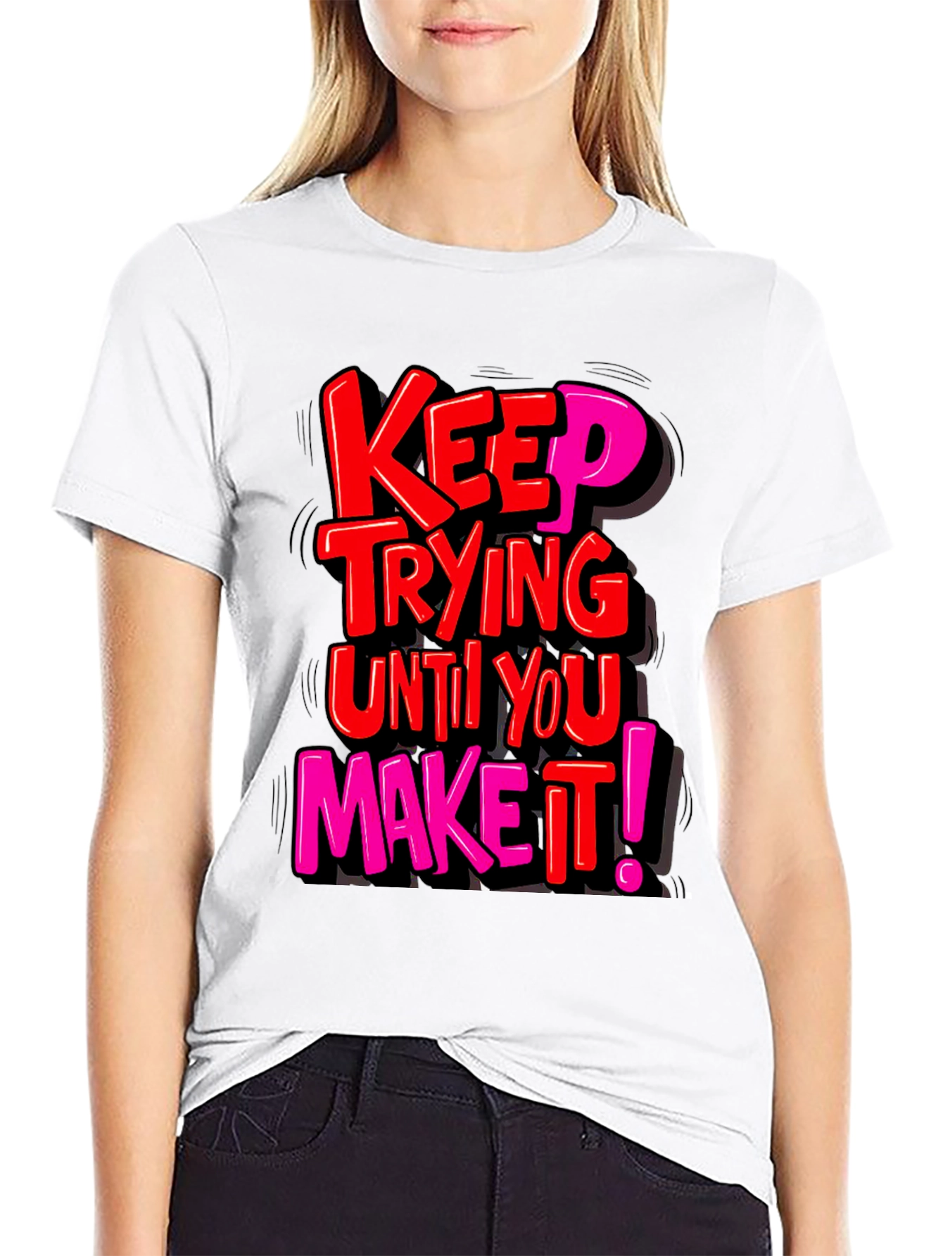 Motivational Graphic Tee: Keep Trying T-Shirt