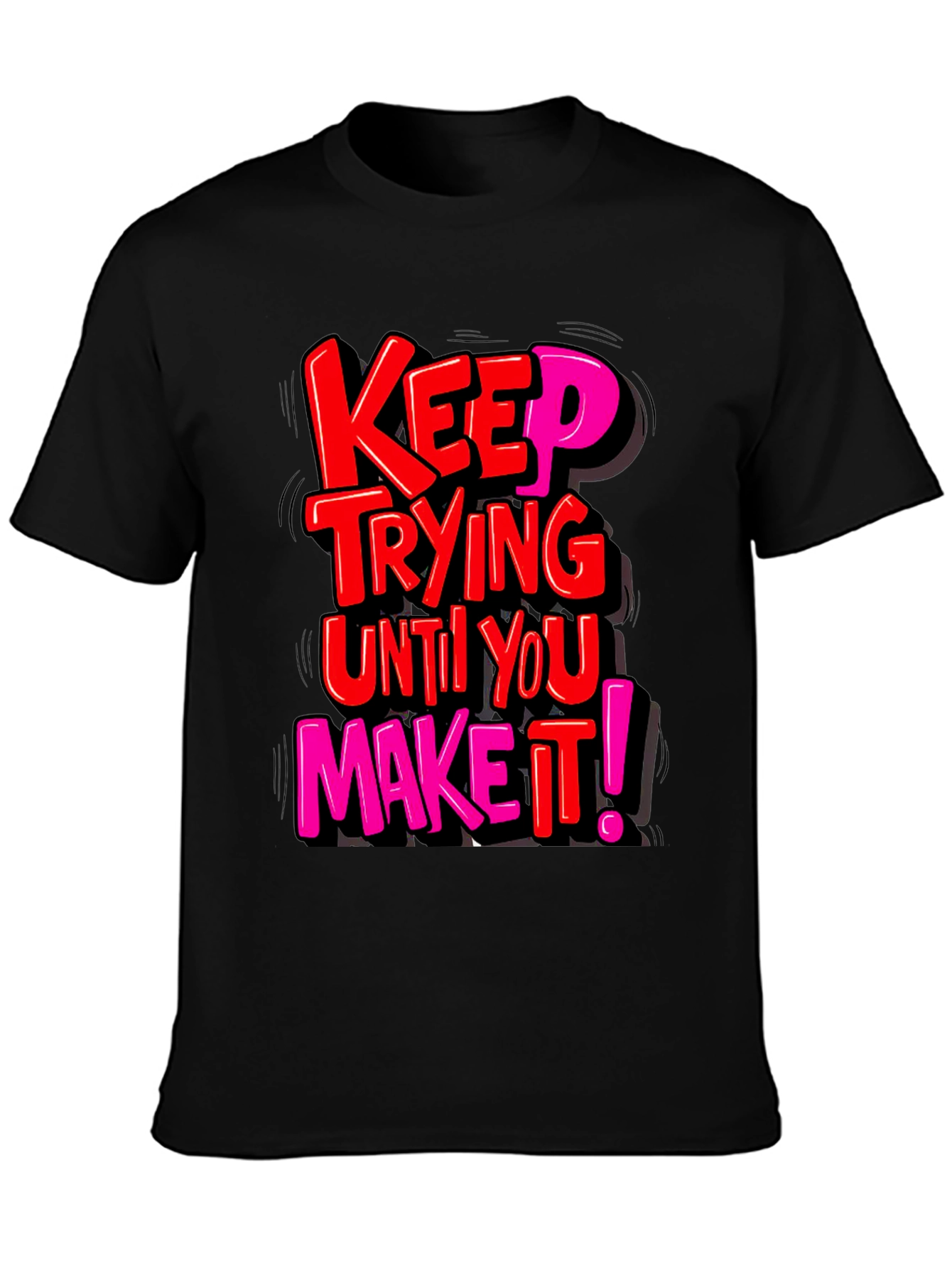 Motivational Graphic Tee: Keep Trying T-Shirt