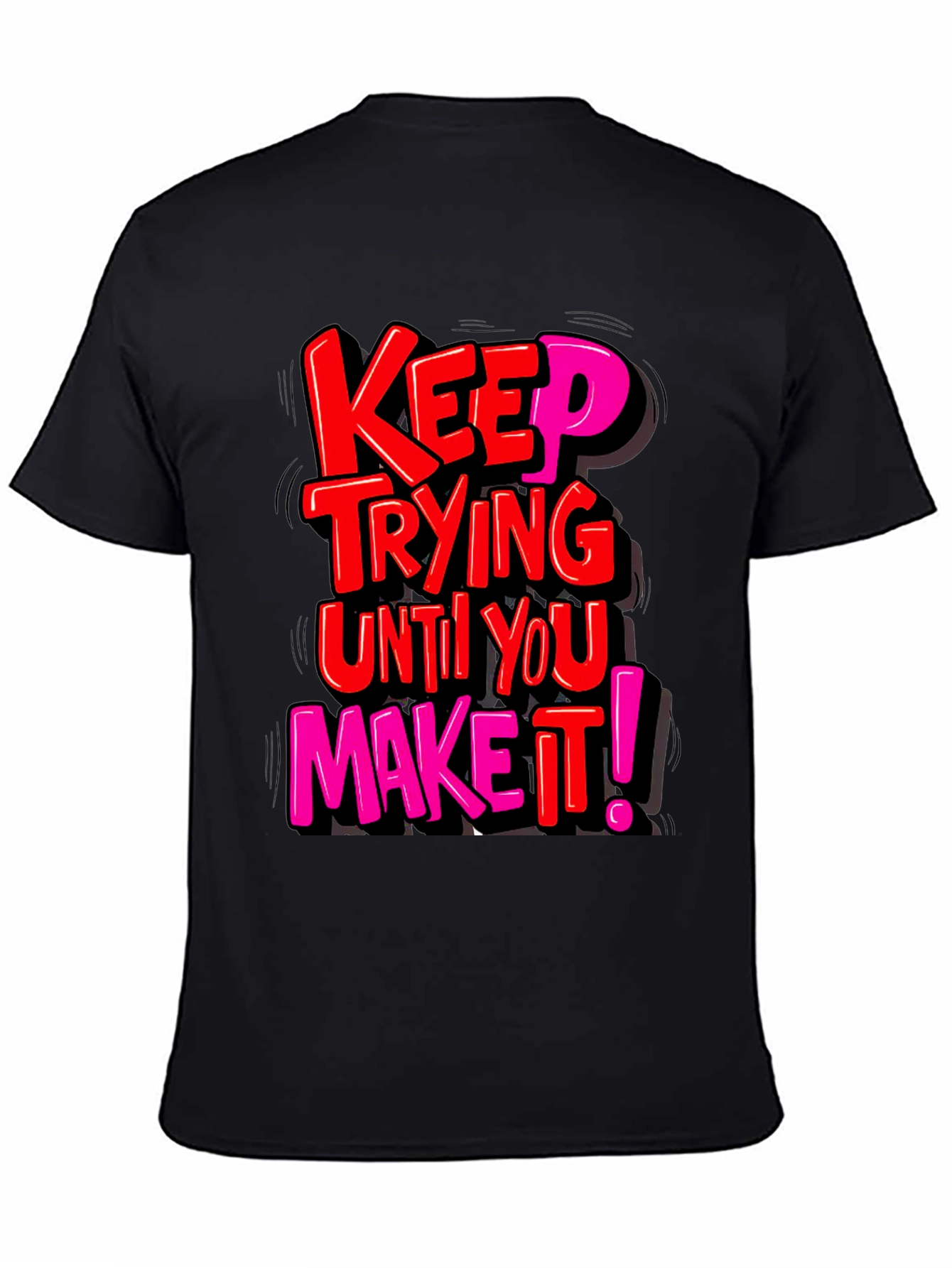 Motivational Graphic Tee: Keep Trying T-Shirt