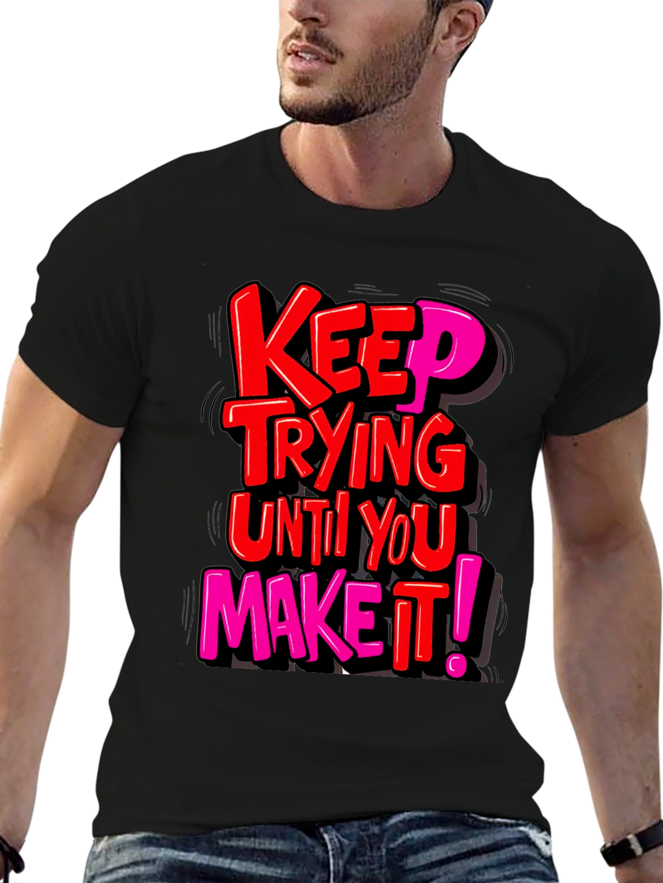 Motivational Graphic Tee: Keep Trying T-Shirt